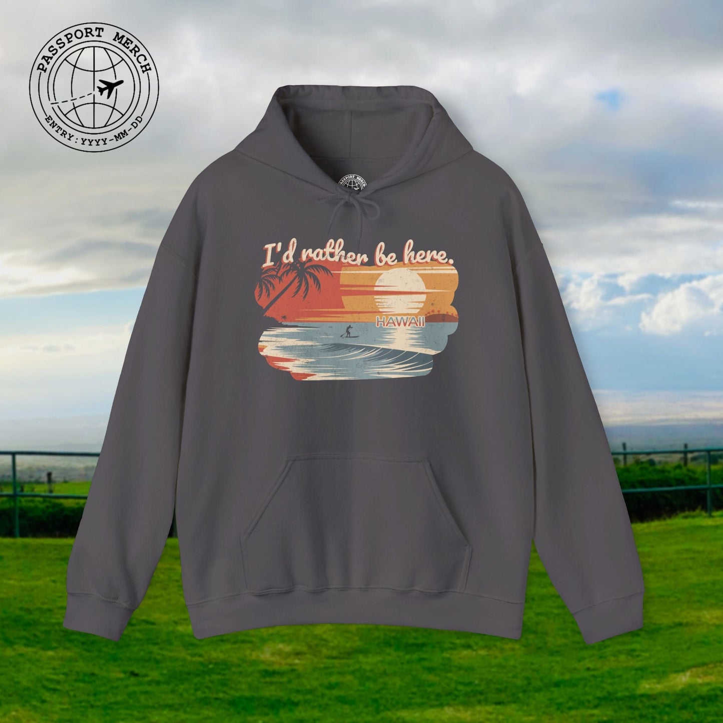 I'd Rather Be Here, Hawaii Hoodie