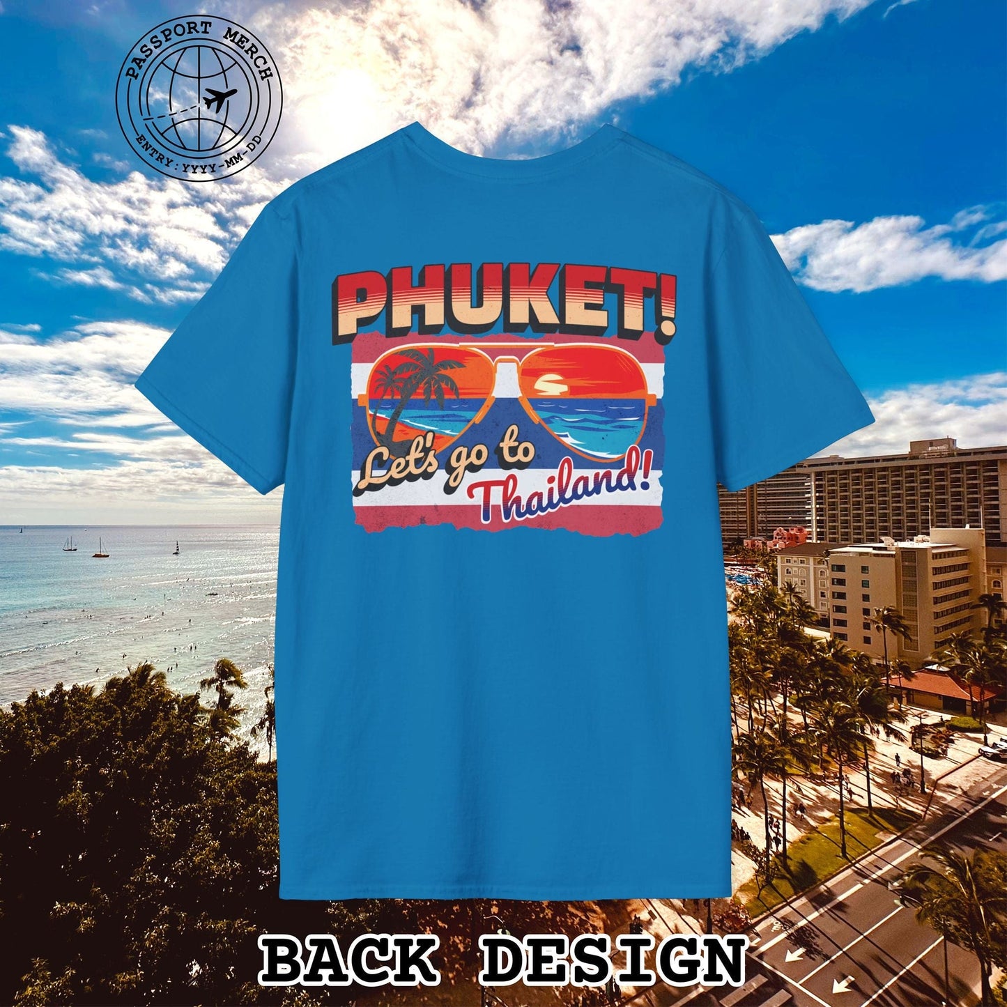 Phuket! Let's go to Thailand! Back Print T-Shirt