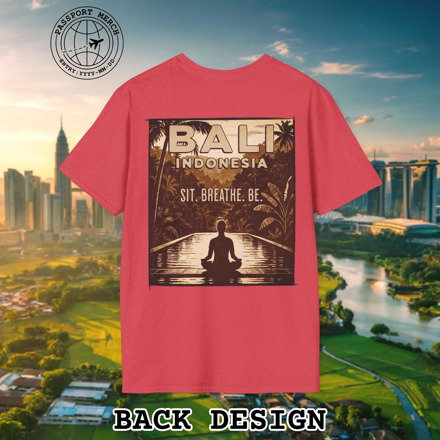 Sit. Breathe. Be. Bali, Indonesia, Back Print T-Shirt