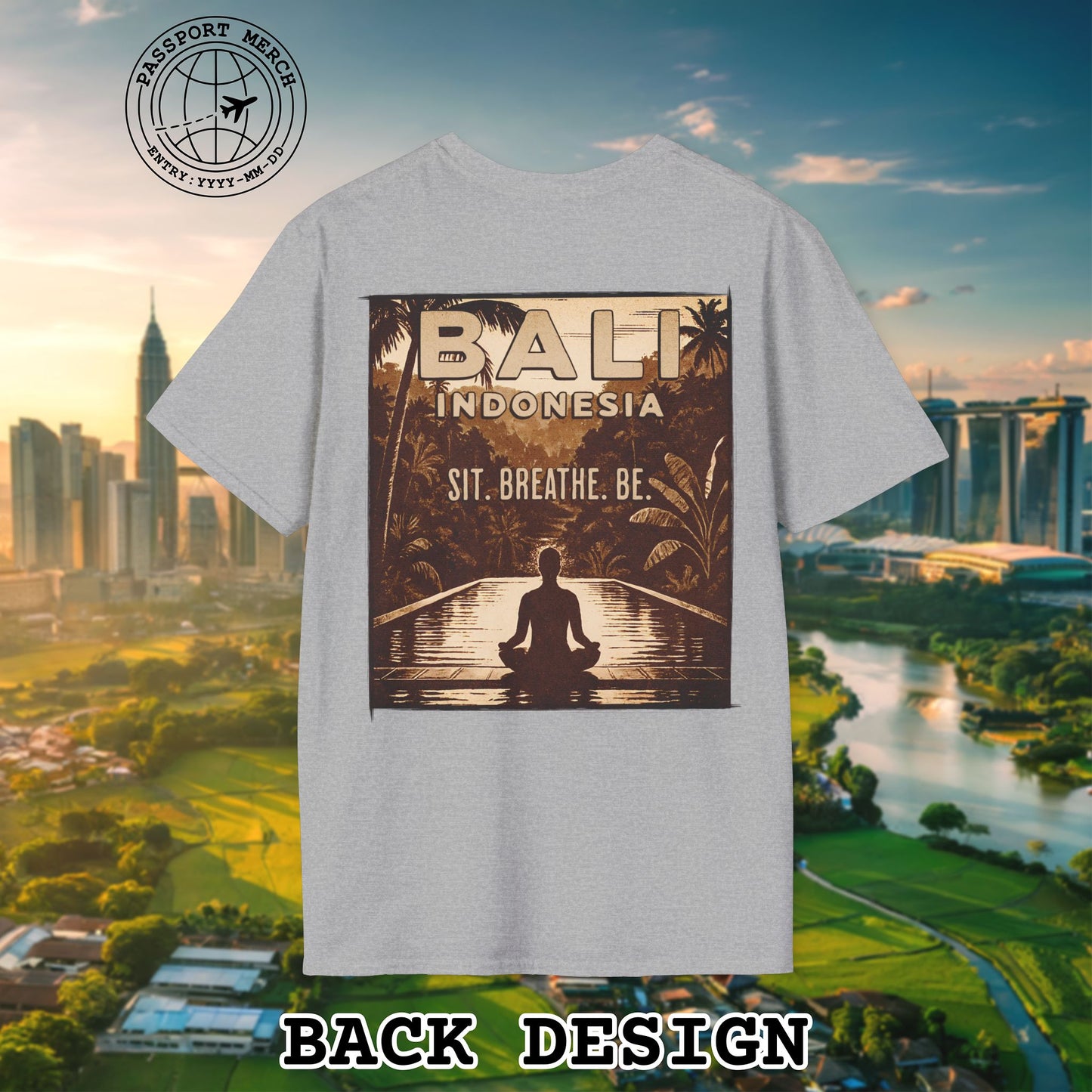 Sit. Breathe. Be. Bali, Indonesia, Back Print T-Shirt