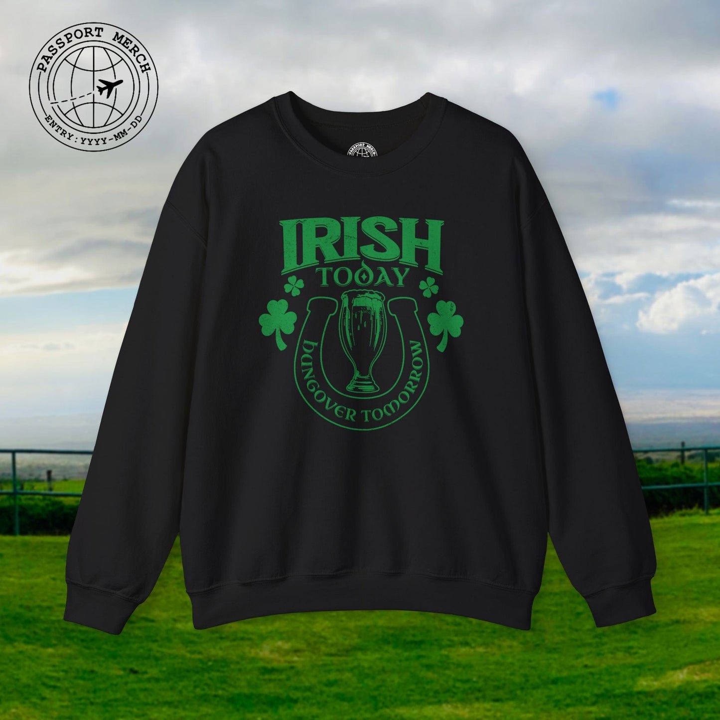 Irish Today Hungover Tomorrow, Ireland Crewneck