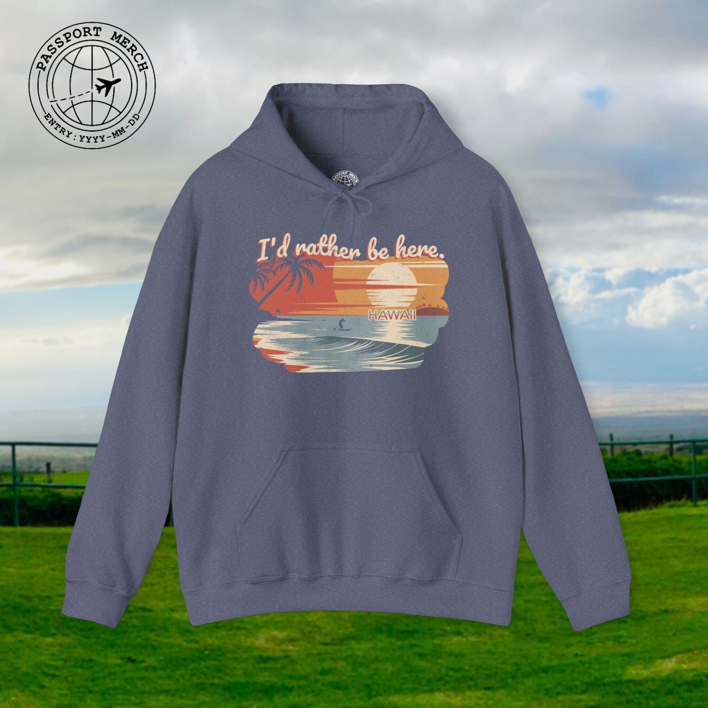 I'd Rather Be Here, Hawaii Hoodie