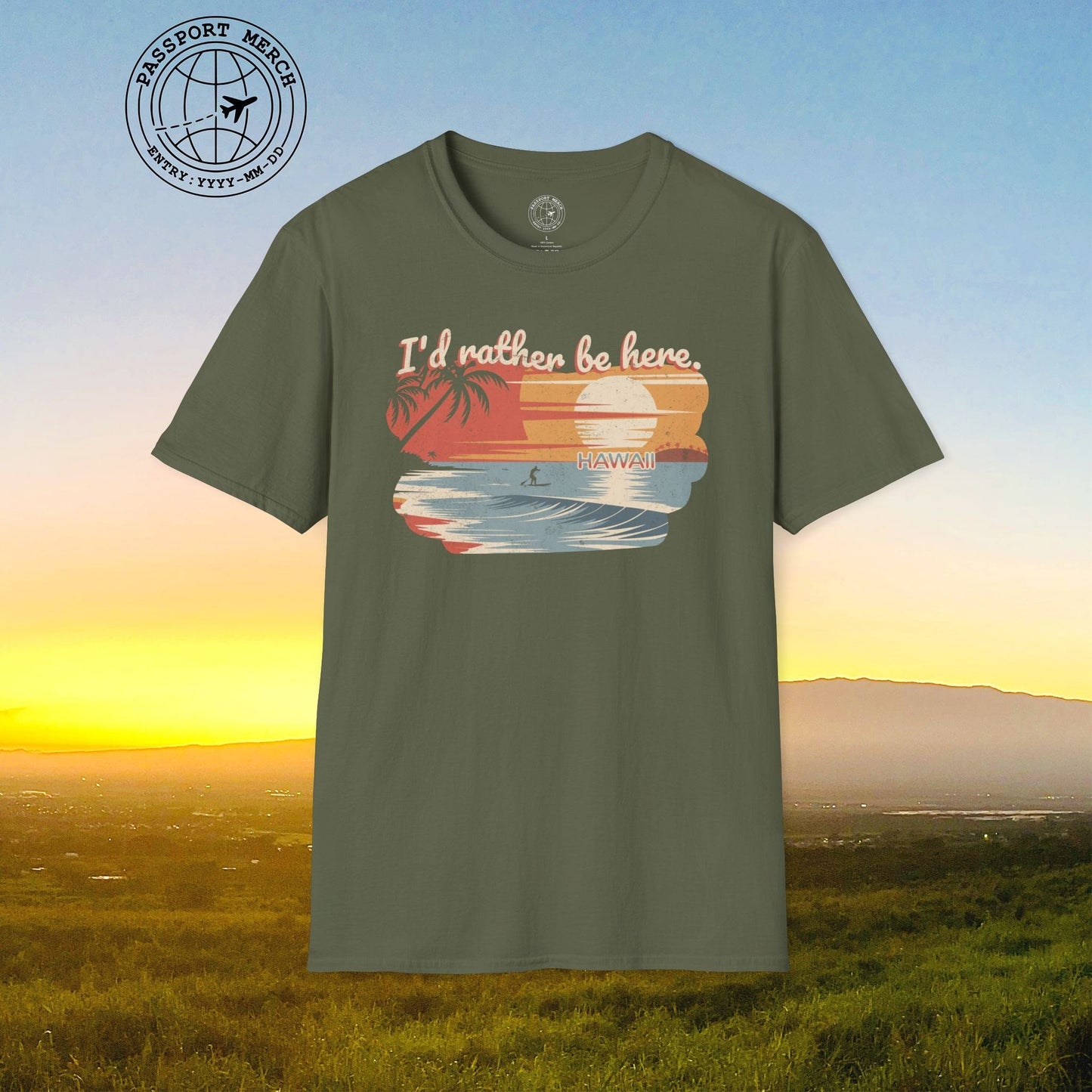 I'd Rather Be Here, Hawaii T-Shirt