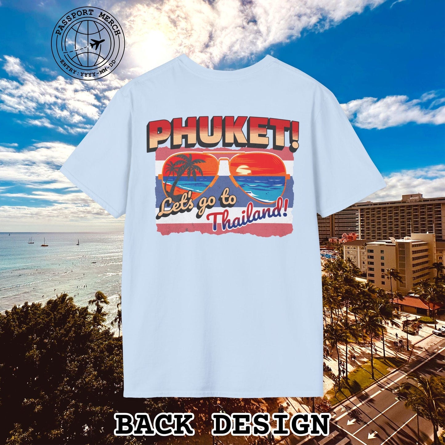 Phuket! Let's go to Thailand! Back Print T-Shirt