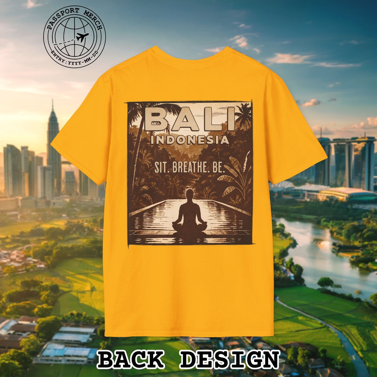 Sit. Breathe. Be. Bali, Indonesia, Back Print T-Shirt