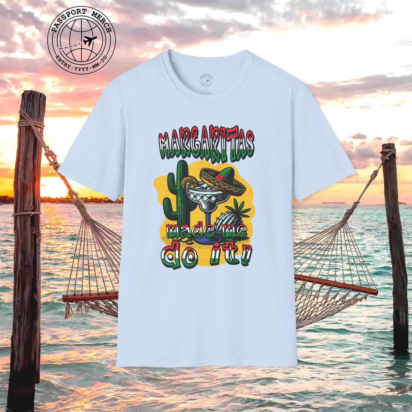 Margaritas Made Me Do It Mexico T-Shirt