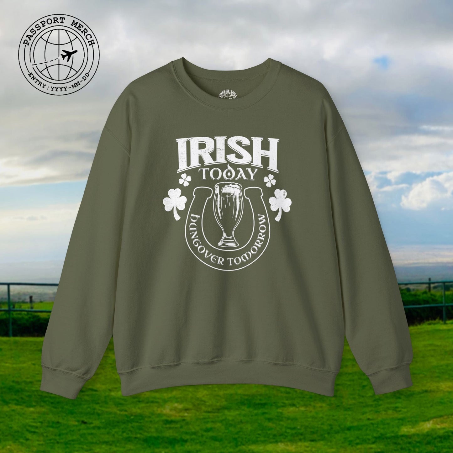 Irish Today Hungover Tomorrow, Ireland Crewneck