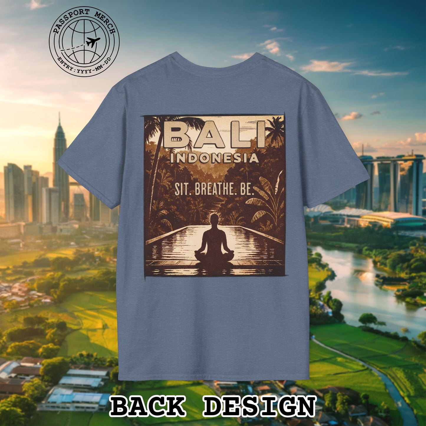 Sit. Breathe. Be. Bali, Indonesia, Back Print T-Shirt