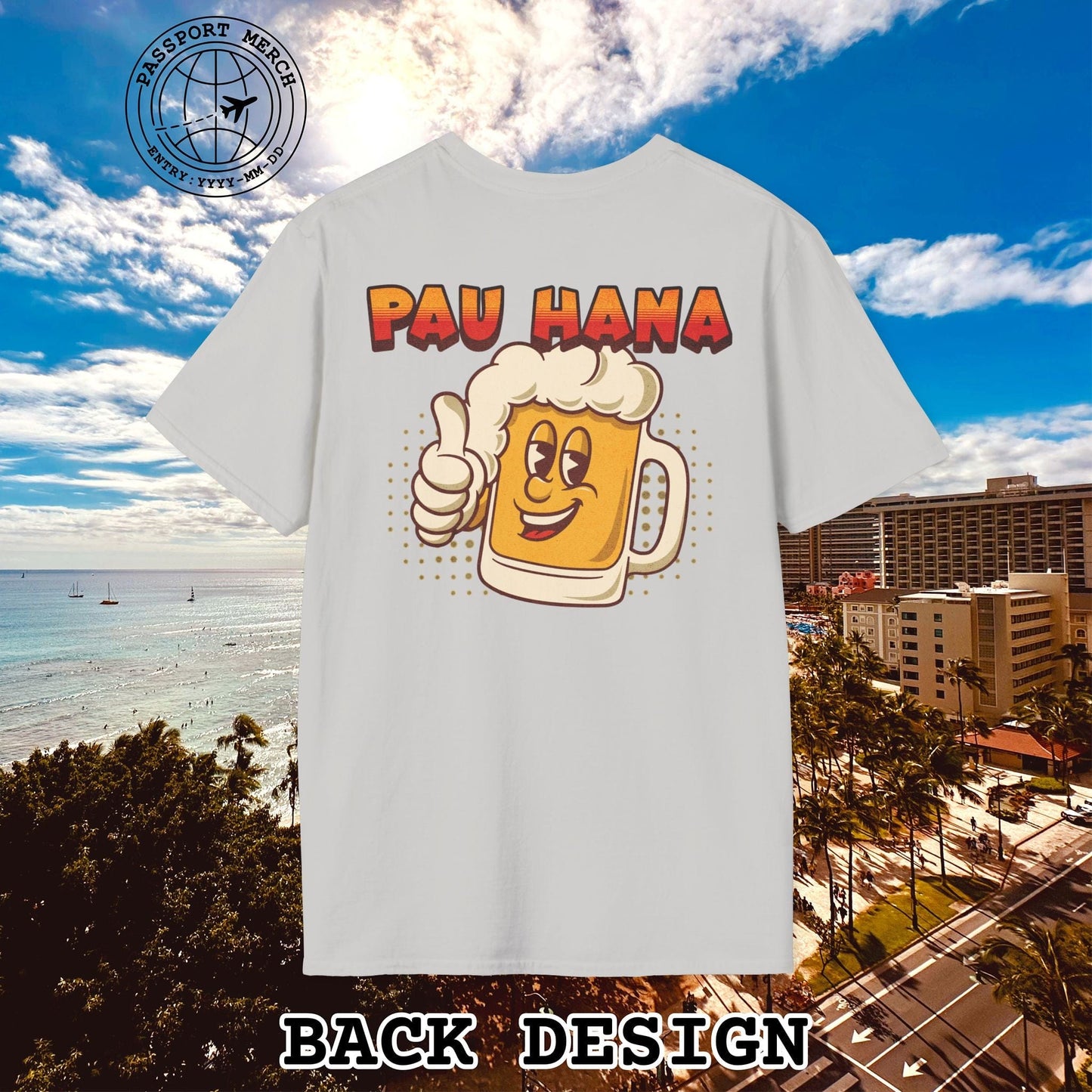 Pau Hana Beer, Hawaii, Back Print T-Shirt