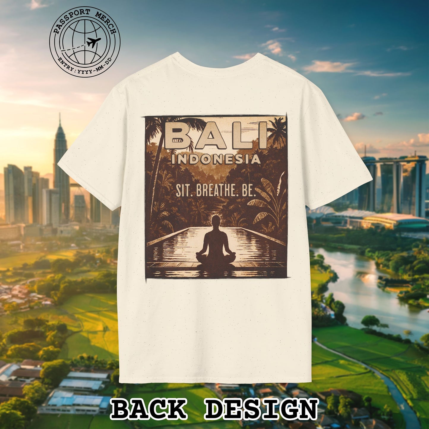 Sit. Breathe. Be. Bali, Indonesia, Back Print T-Shirt