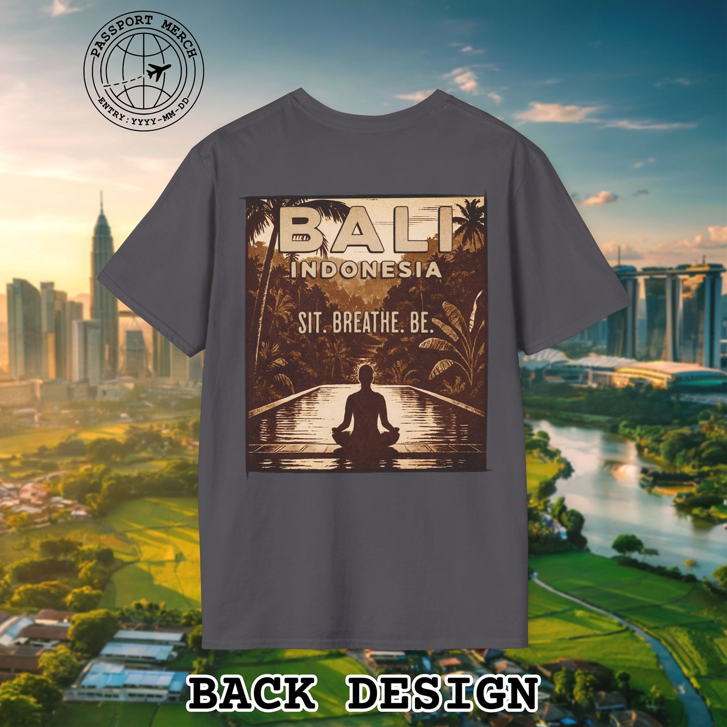 Sit. Breathe. Be. Bali, Indonesia, Back Print T-Shirt