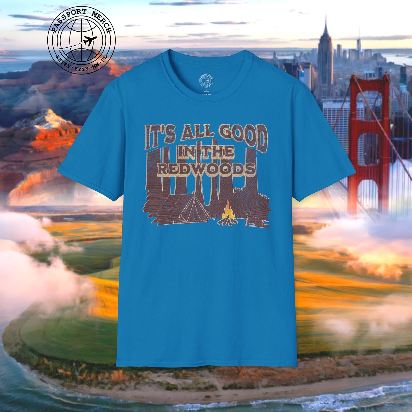 It's All Good in the Redwoods, California T-Shirt