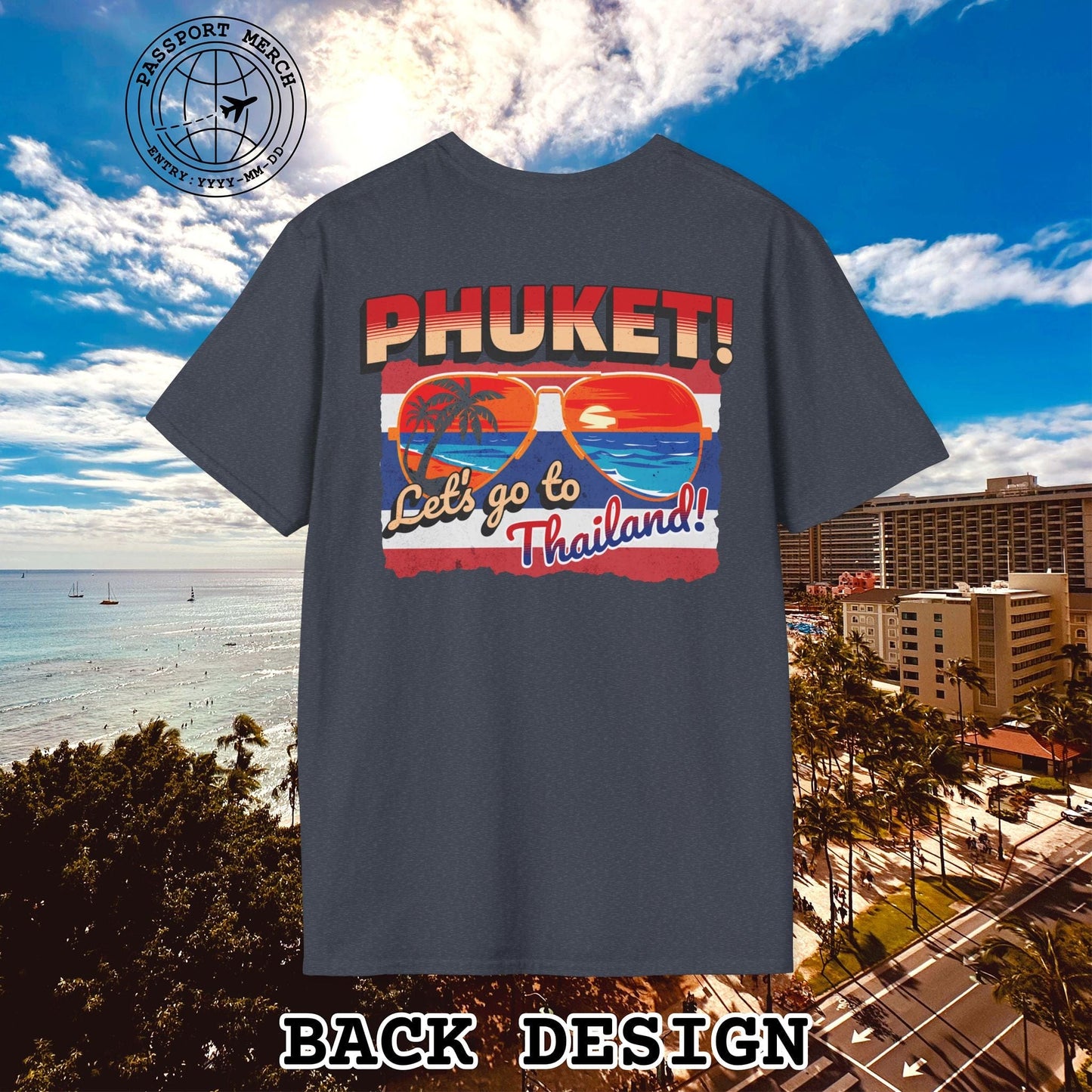 Phuket! Let's go to Thailand! Back Print T-Shirt