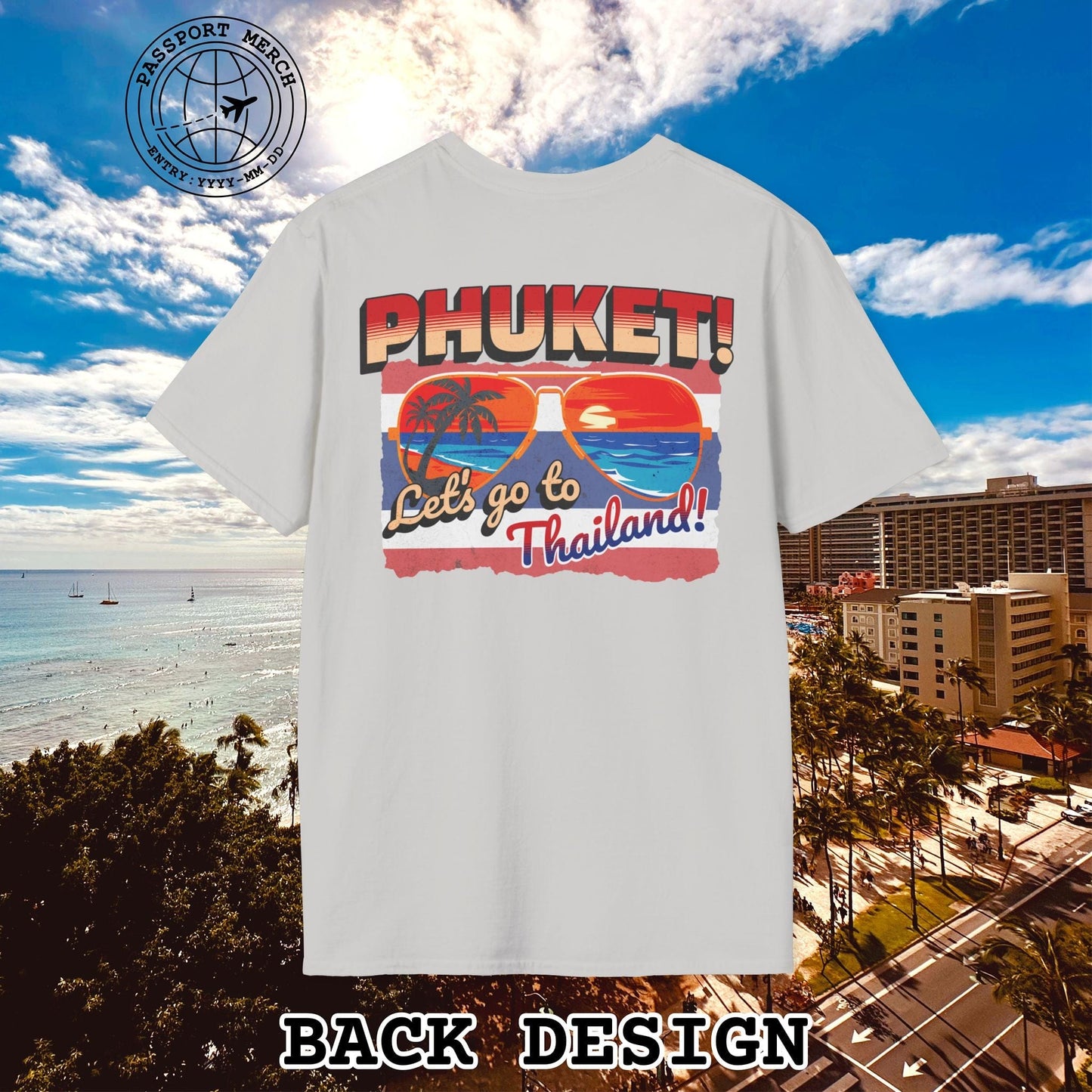 Phuket! Let's go to Thailand! Back Print T-Shirt