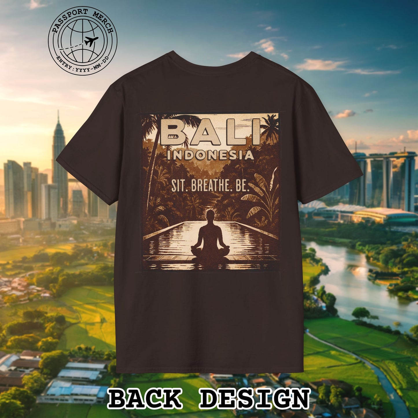 Sit. Breathe. Be. Bali, Indonesia, Back Print T-Shirt