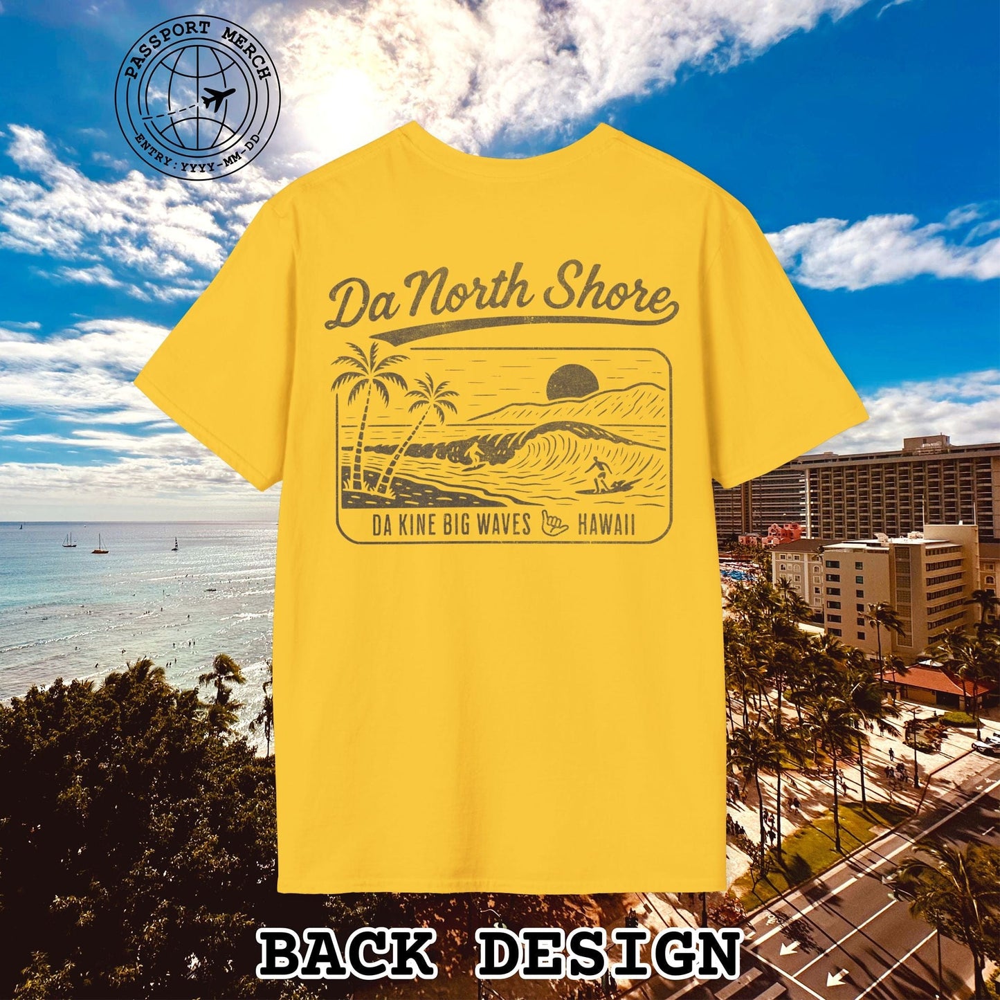 Da North Shore - Da Kine Big Waves, Hawaii, Back Print T-Shirt