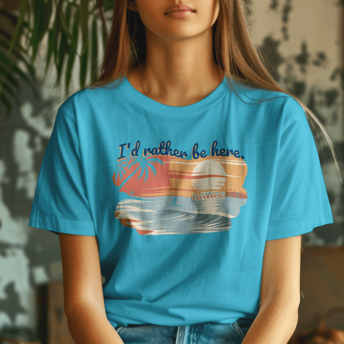 I'd Rather Be Here, Hawaii T-Shirt