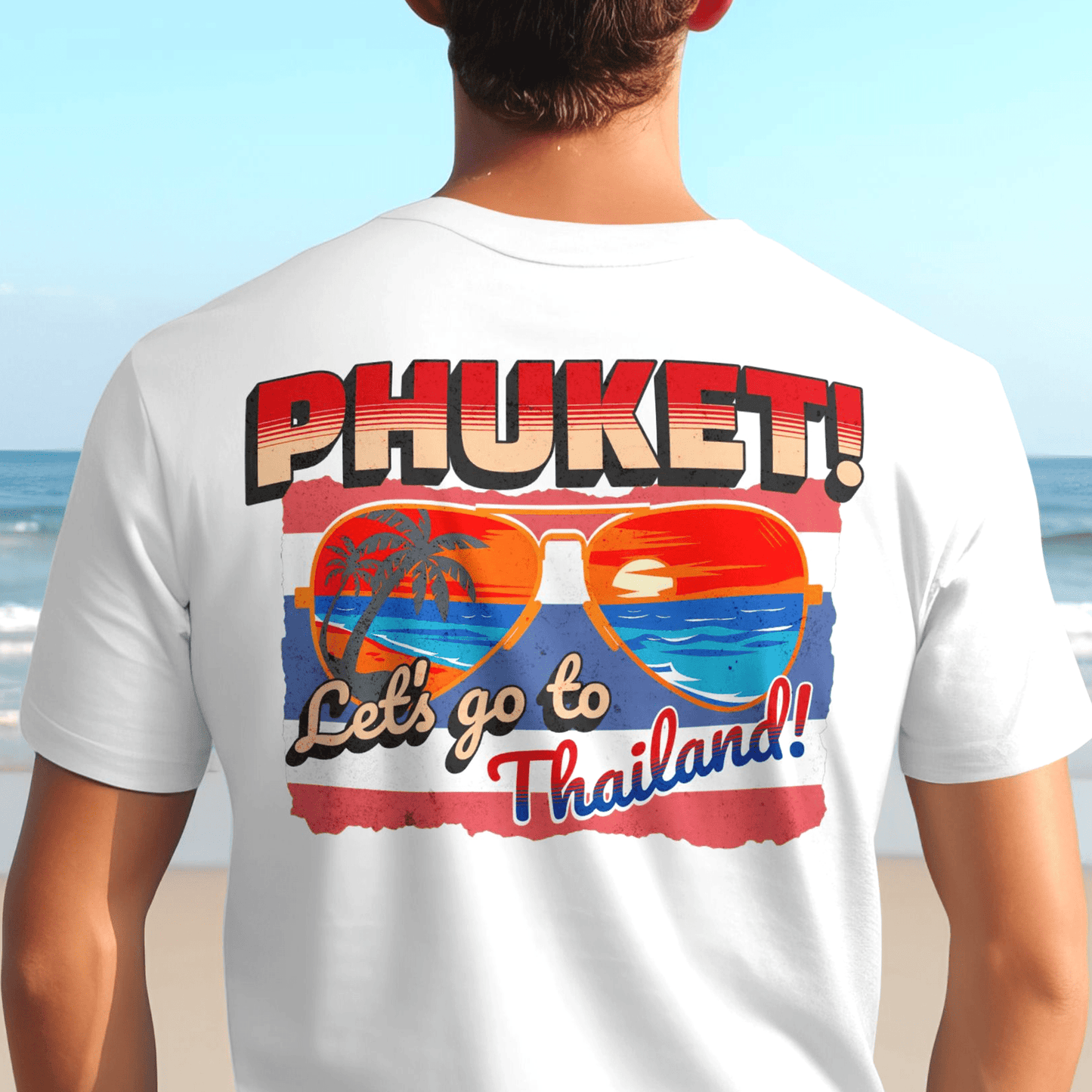 Phuket! Let's go to Thailand! Back Print T-Shirt
