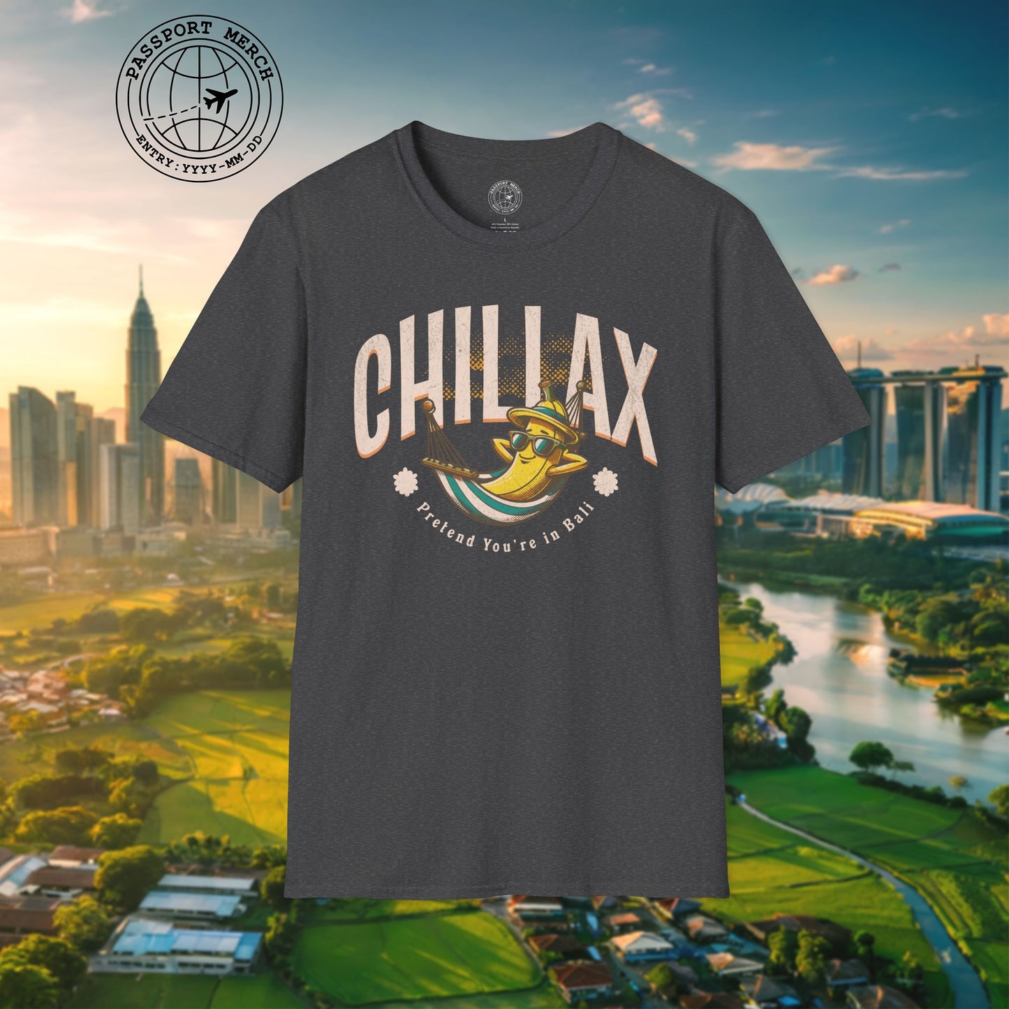 Chillax, Pretend you're in Bali, Indonesia T-Shirt