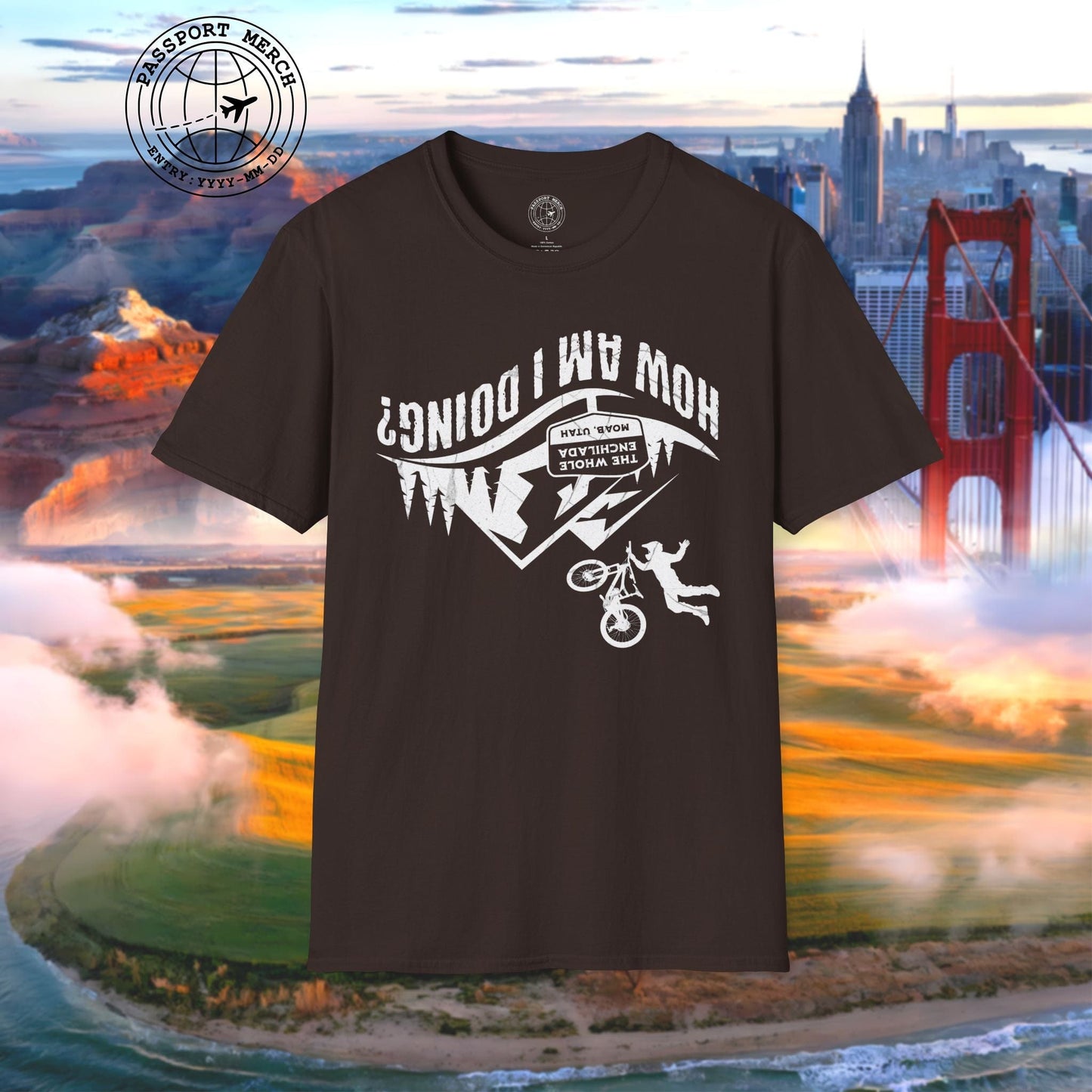 How am I doing? The Whole Enchilada, Moab, Utah Shredder T-Shirt