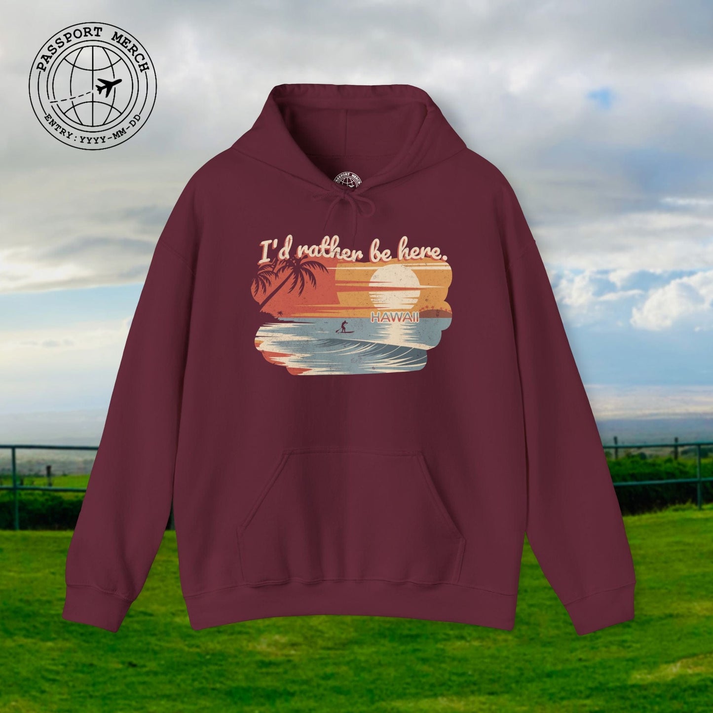 I'd Rather Be Here, Hawaii Hoodie