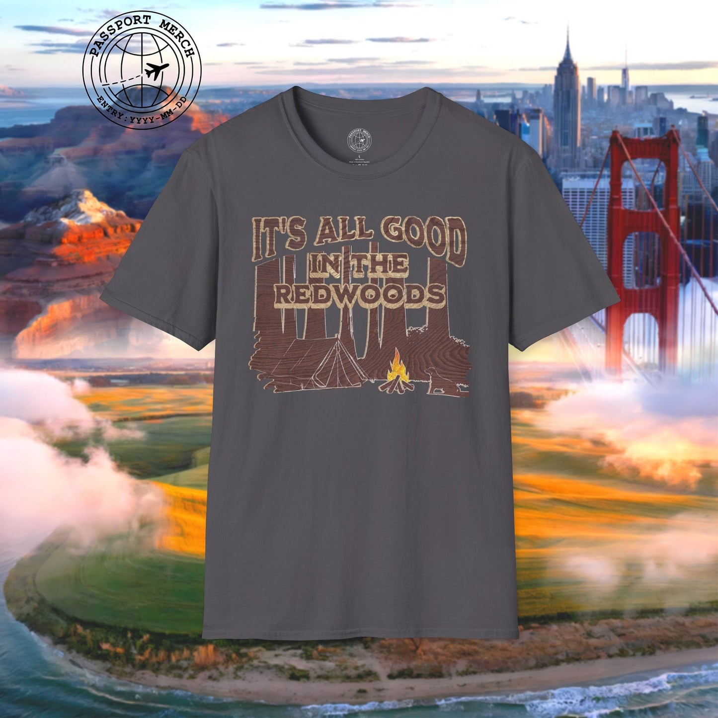 It's All Good in the Redwoods, California T-Shirt