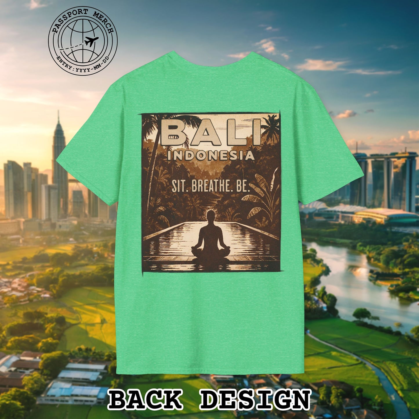 Sit. Breathe. Be. Bali, Indonesia, Back Print T-Shirt