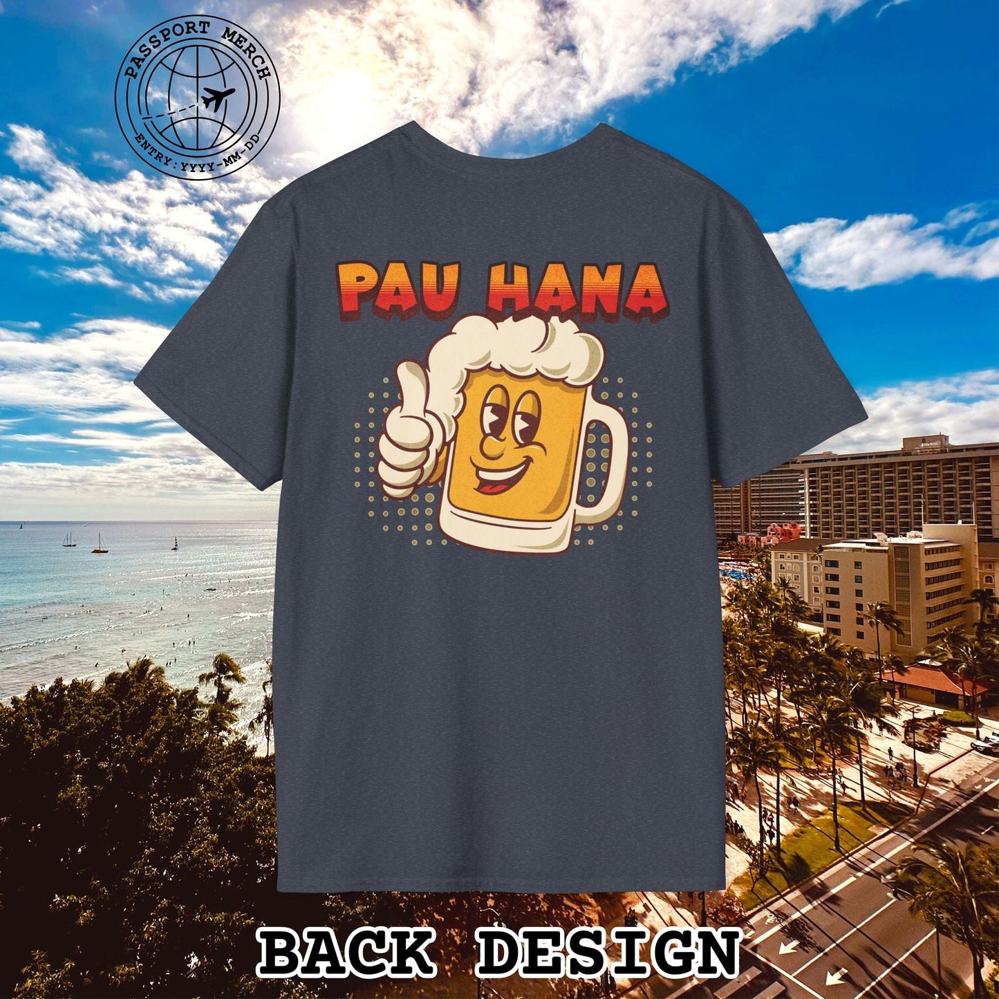 Pau Hana Beer, Hawaii, Back Print T-Shirt