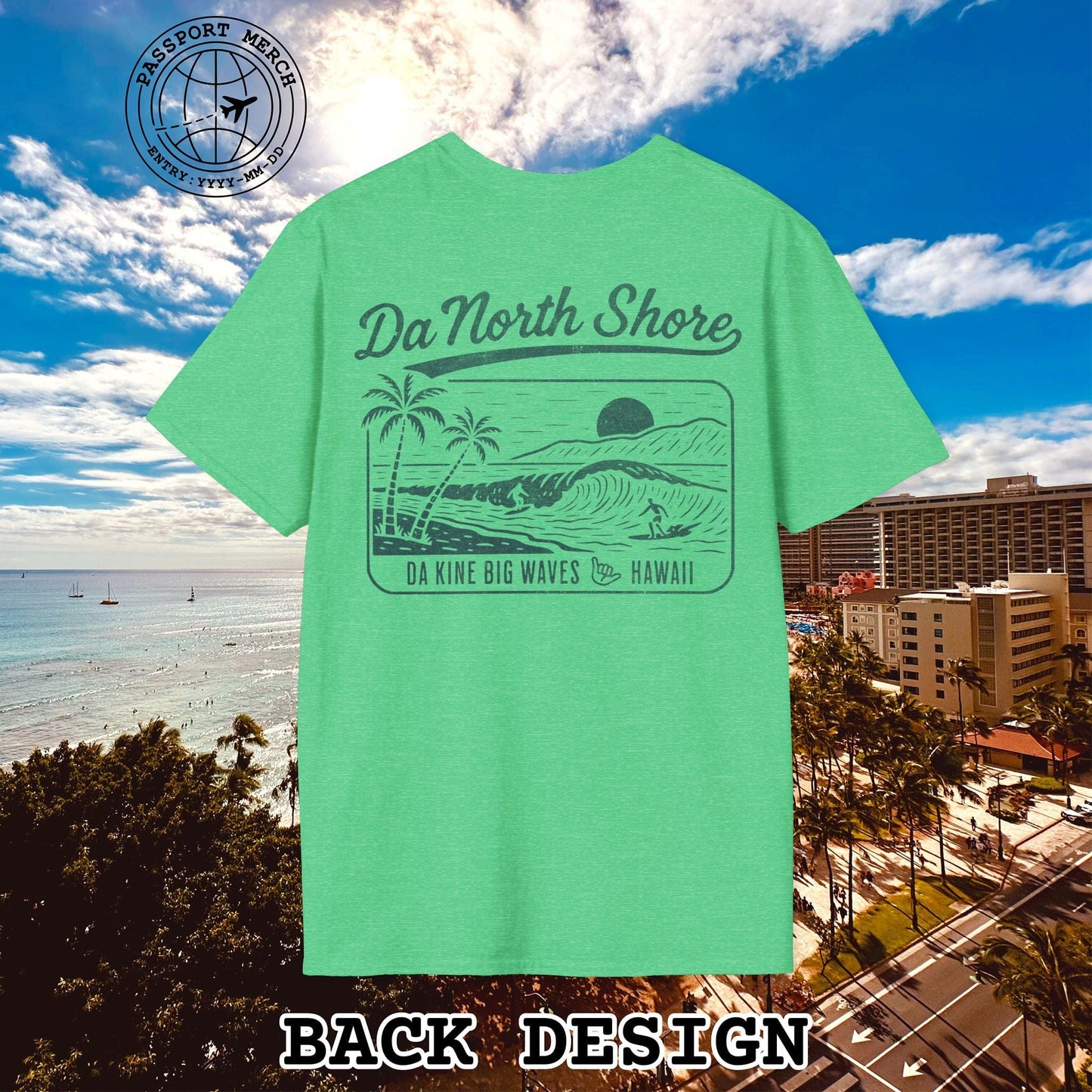 Da North Shore - Da Kine Big Waves, Hawaii, Back Print T-Shirt