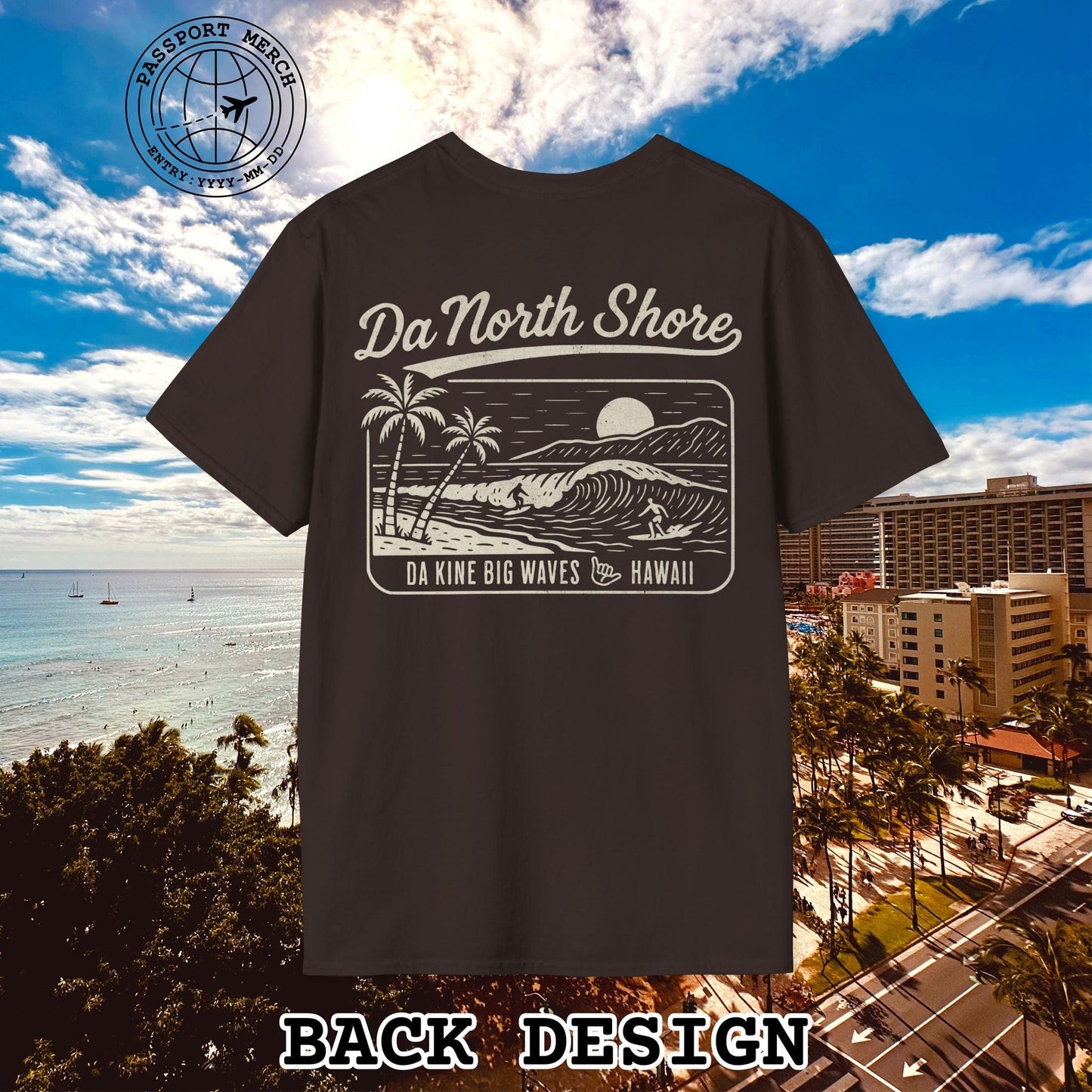 Da North Shore - Da Kine Big Waves, Hawaii, Back Print T-Shirt