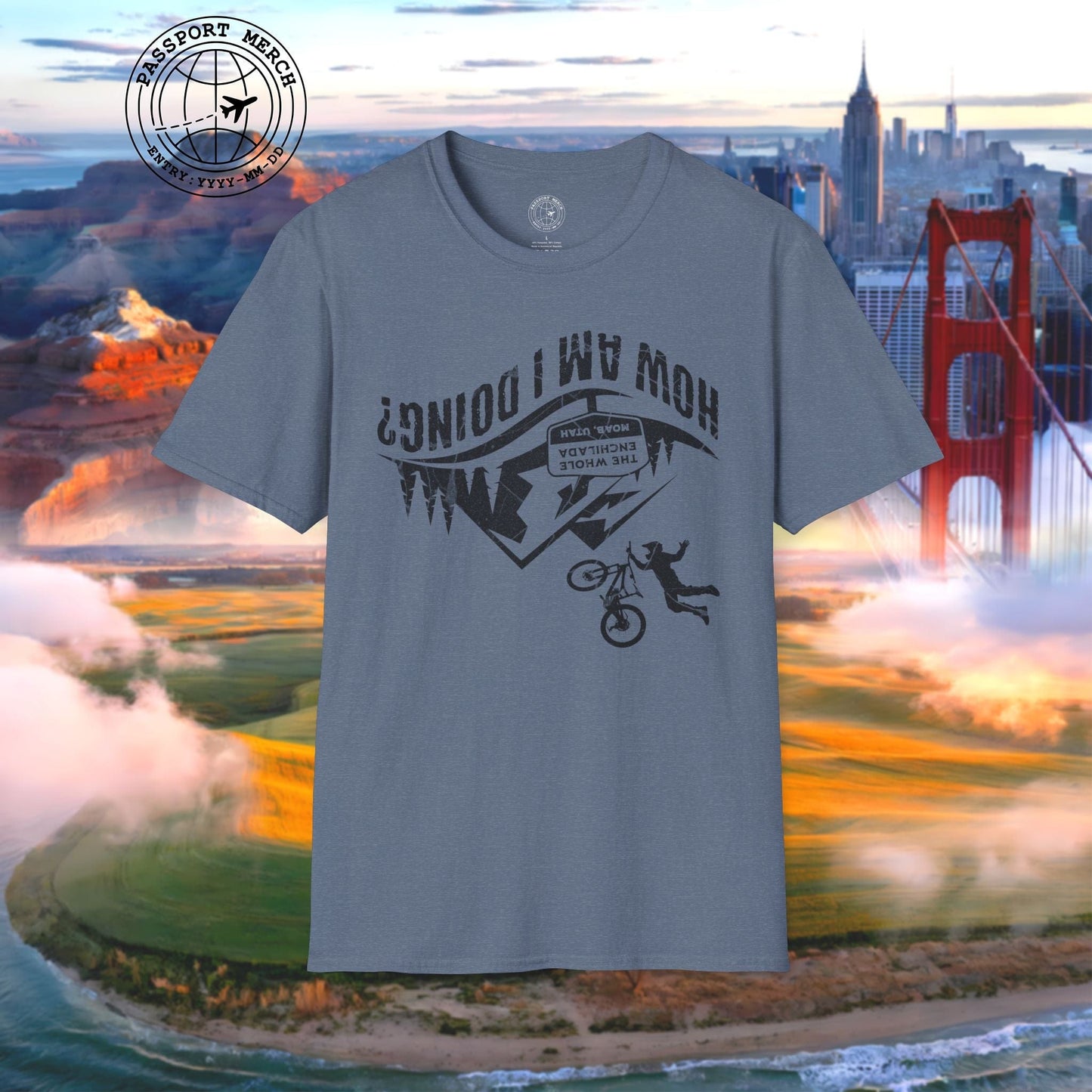 How am I doing? The Whole Enchilada, Moab, Utah Shredder T-Shirt