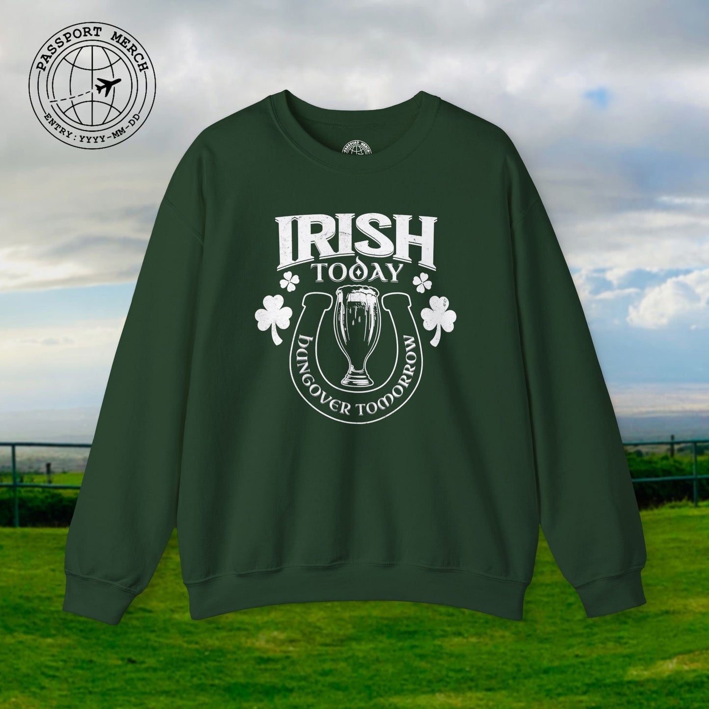 Irish Today Hungover Tomorrow, Ireland Crewneck