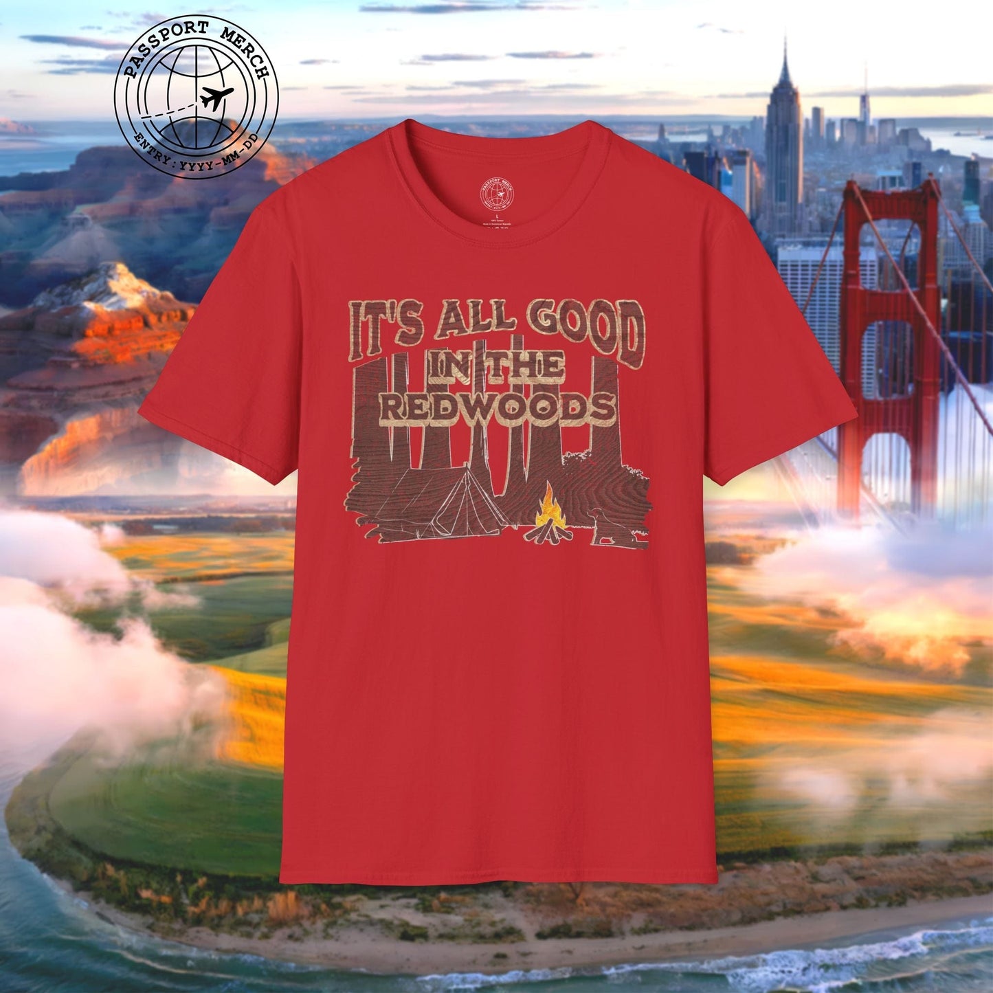It's All Good in the Redwoods, California T-Shirt