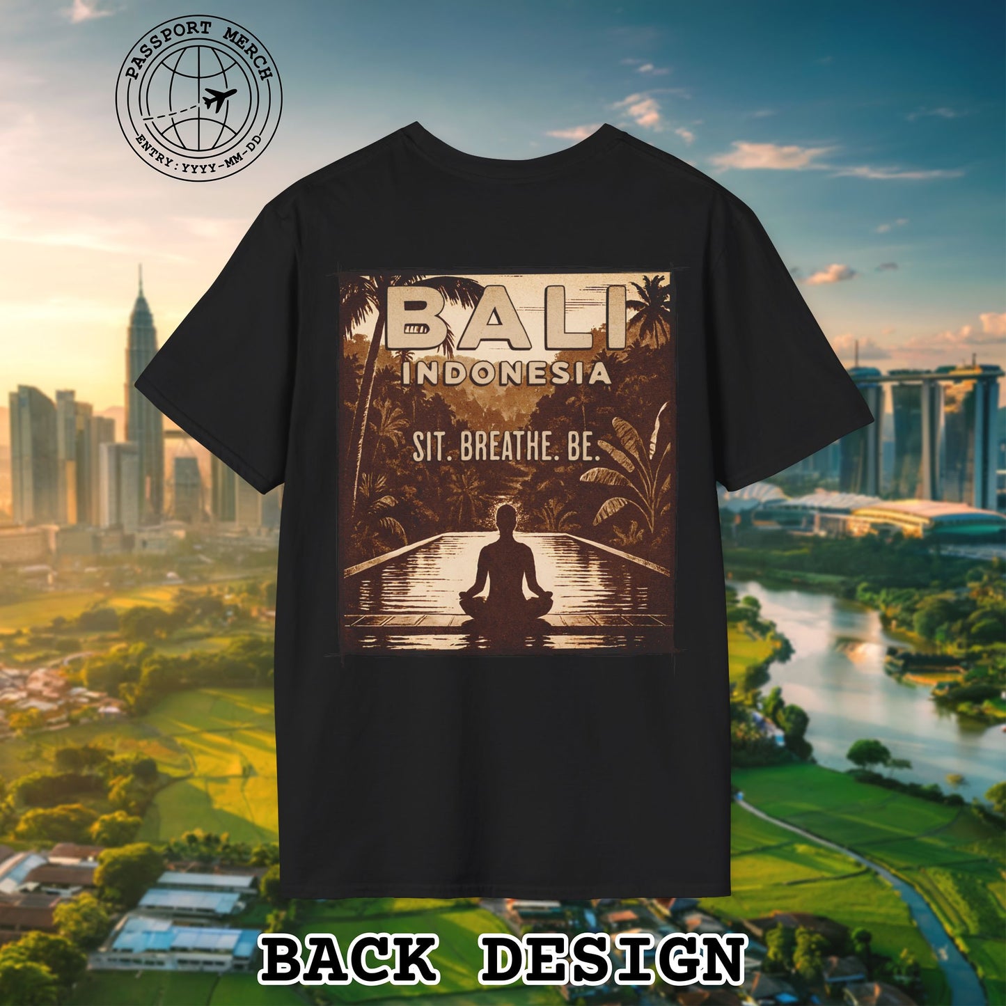 Sit. Breathe. Be. Bali, Indonesia, Back Print T-Shirt