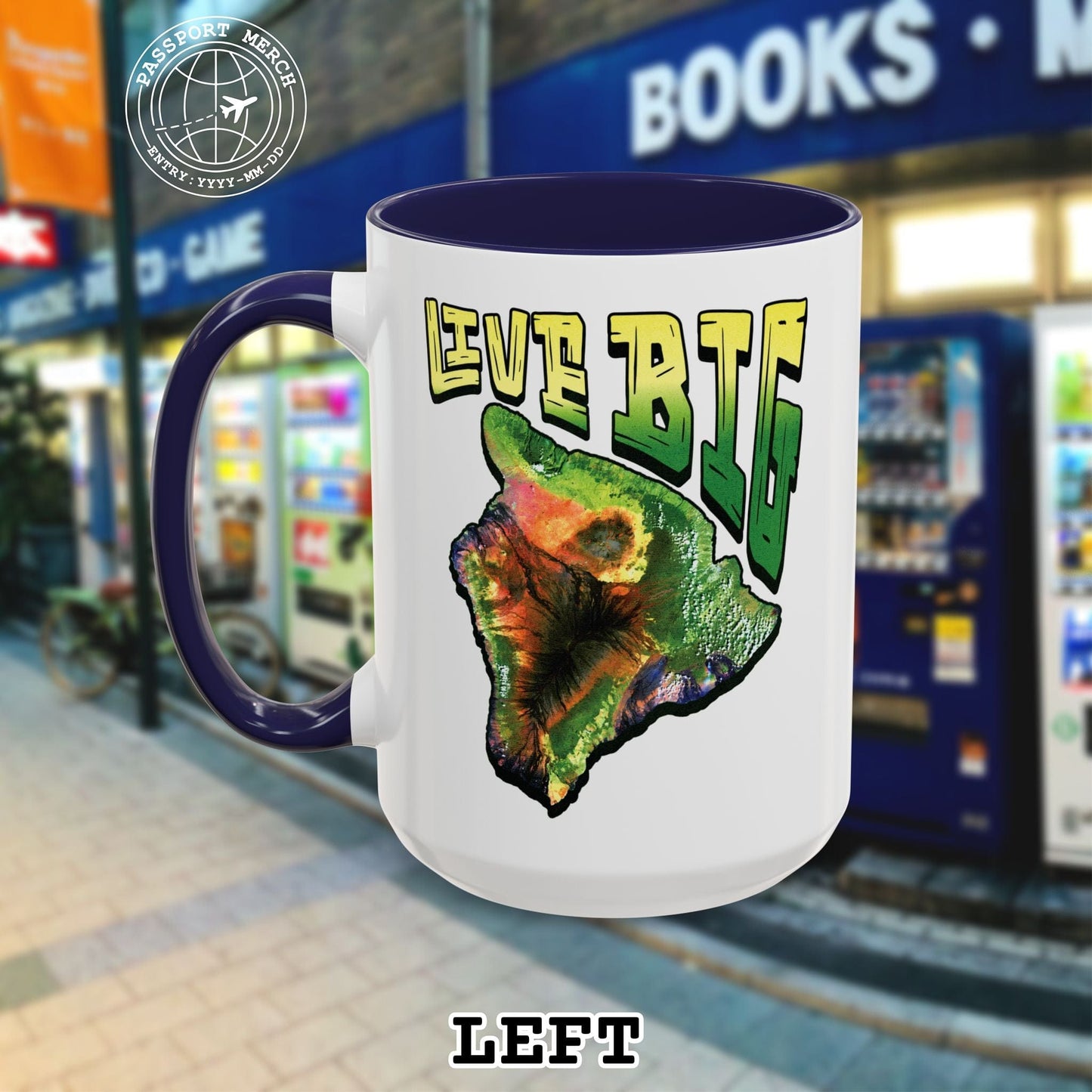 Live BIG (Island), Hawaii 15oz Mug