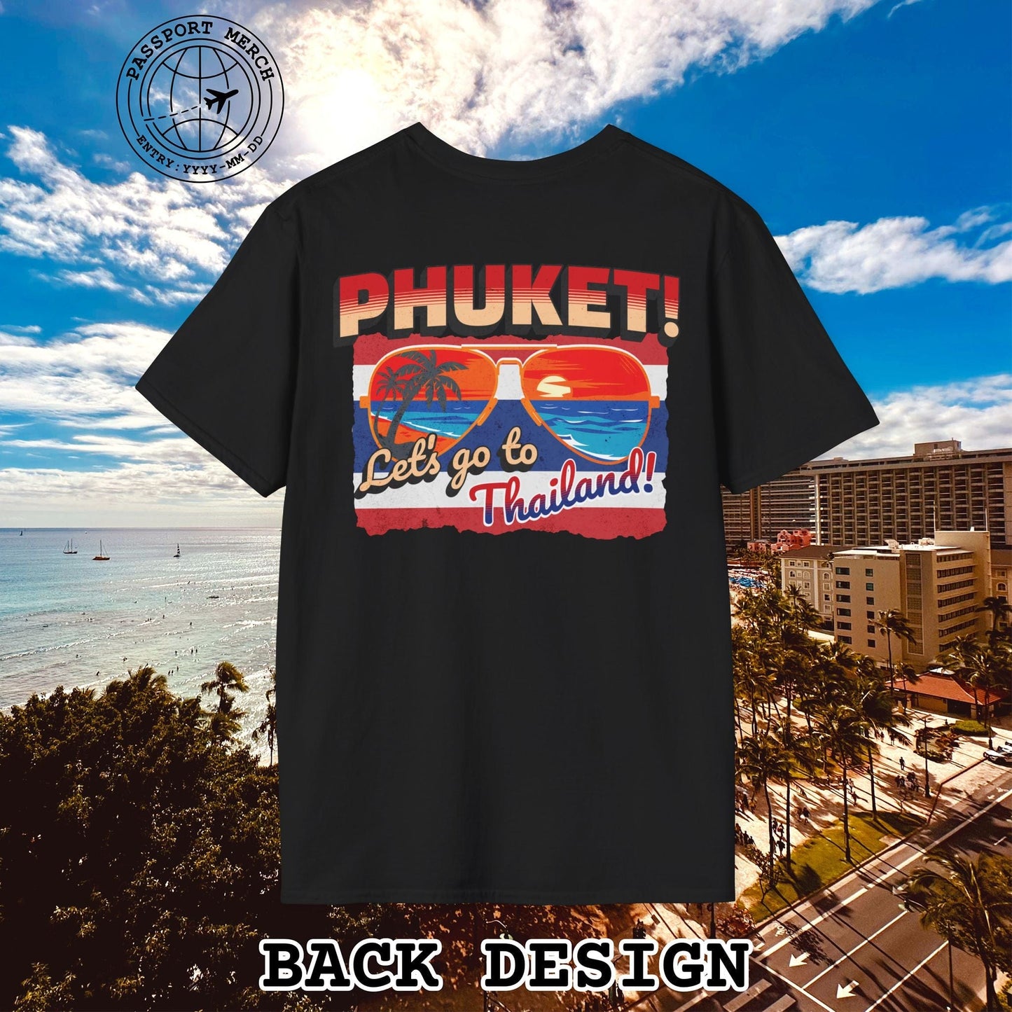 Phuket! Let's go to Thailand! Back Print T-Shirt