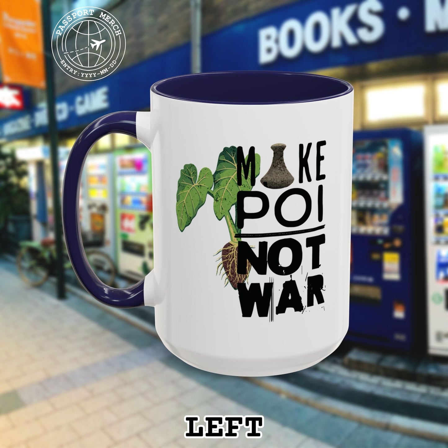 Make Poi Not War, Hawaii 15oz Mug