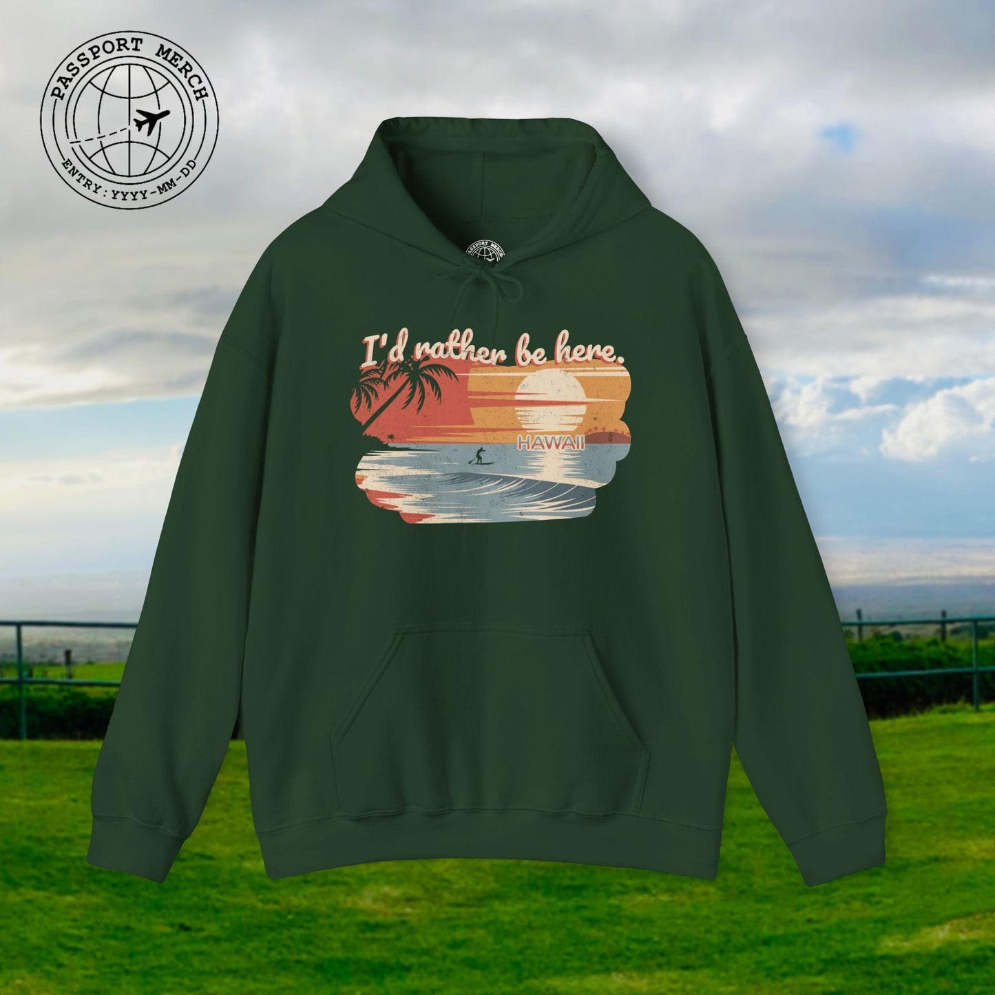I'd Rather Be Here, Hawaii Hoodie