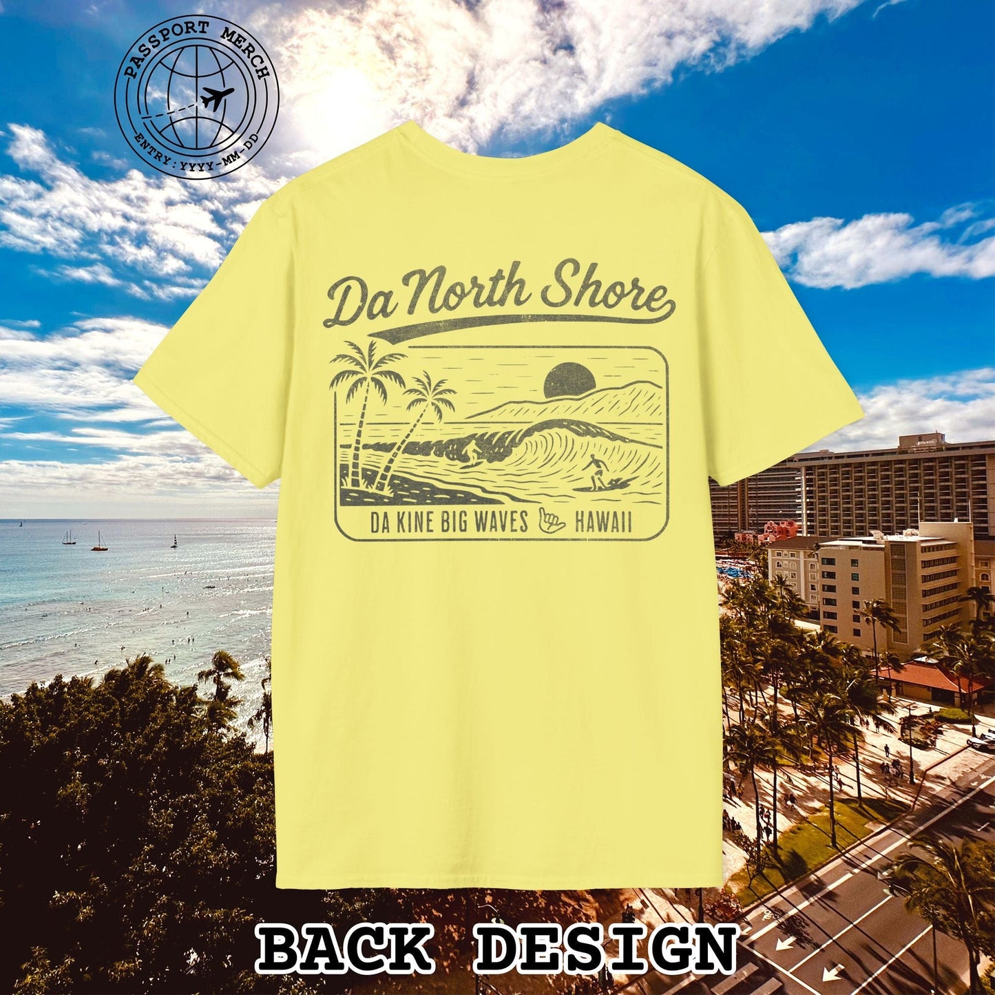 Da North Shore - Da Kine Big Waves, Hawaii, Back Print T-Shirt