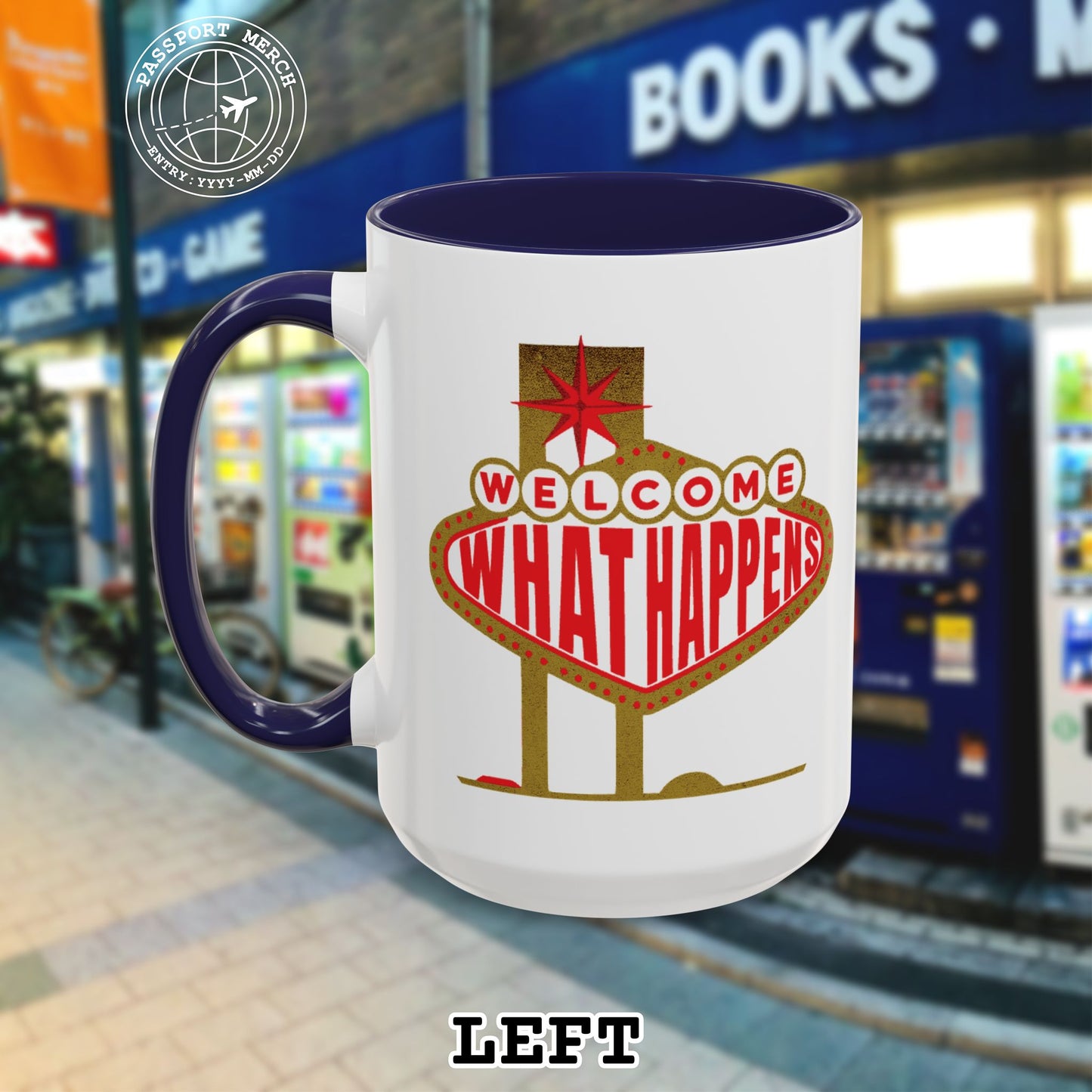 "WHAT HAPPENS" in Vegas, Nevada 15oz Mug