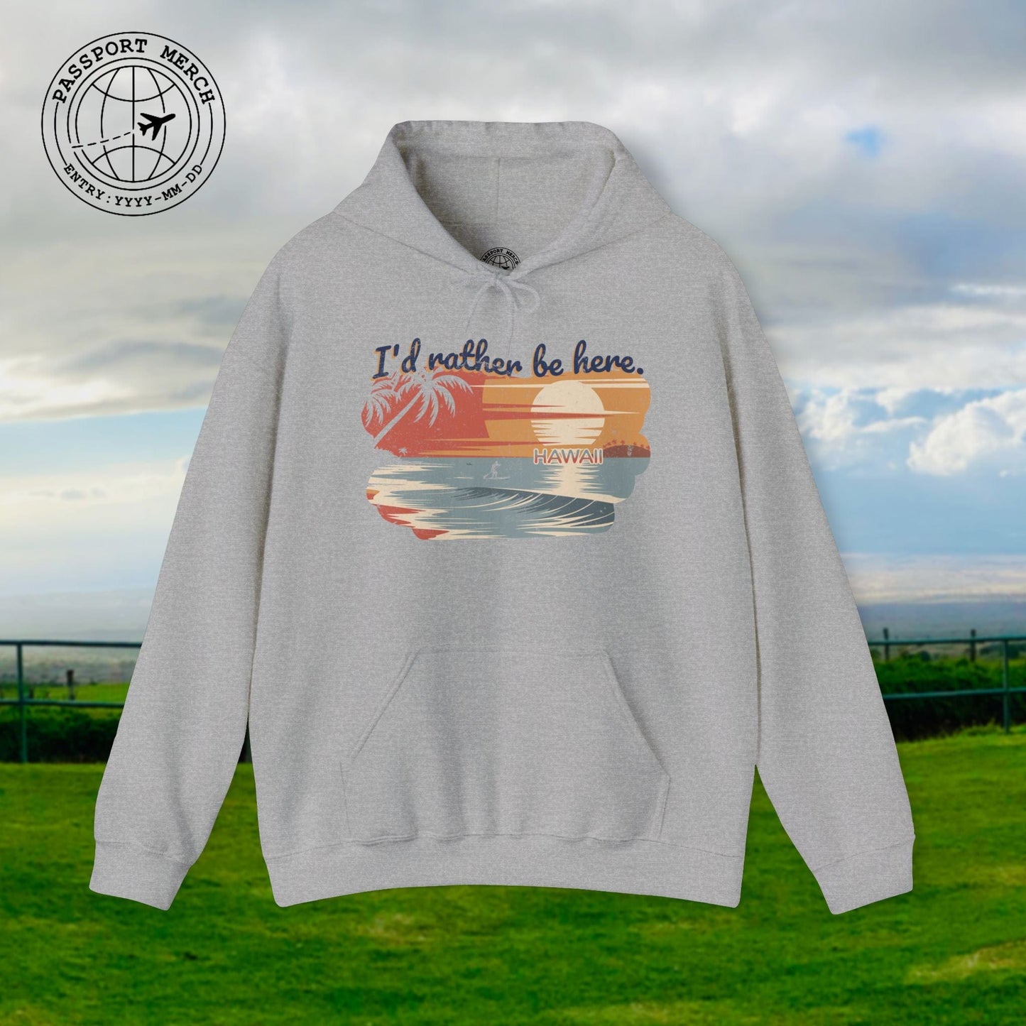 I'd Rather Be Here, Hawaii Hoodie