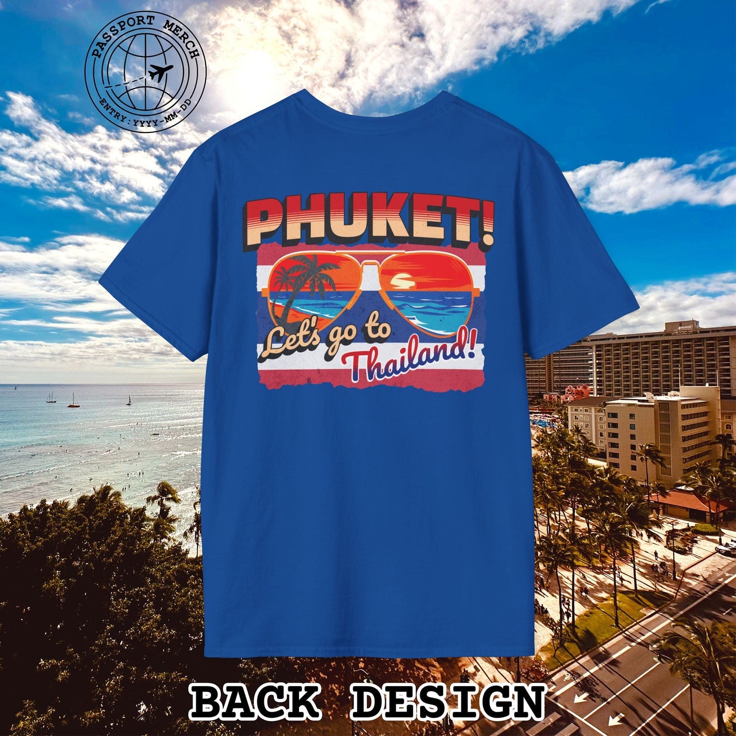 Phuket! Let's go to Thailand! Back Print T-Shirt