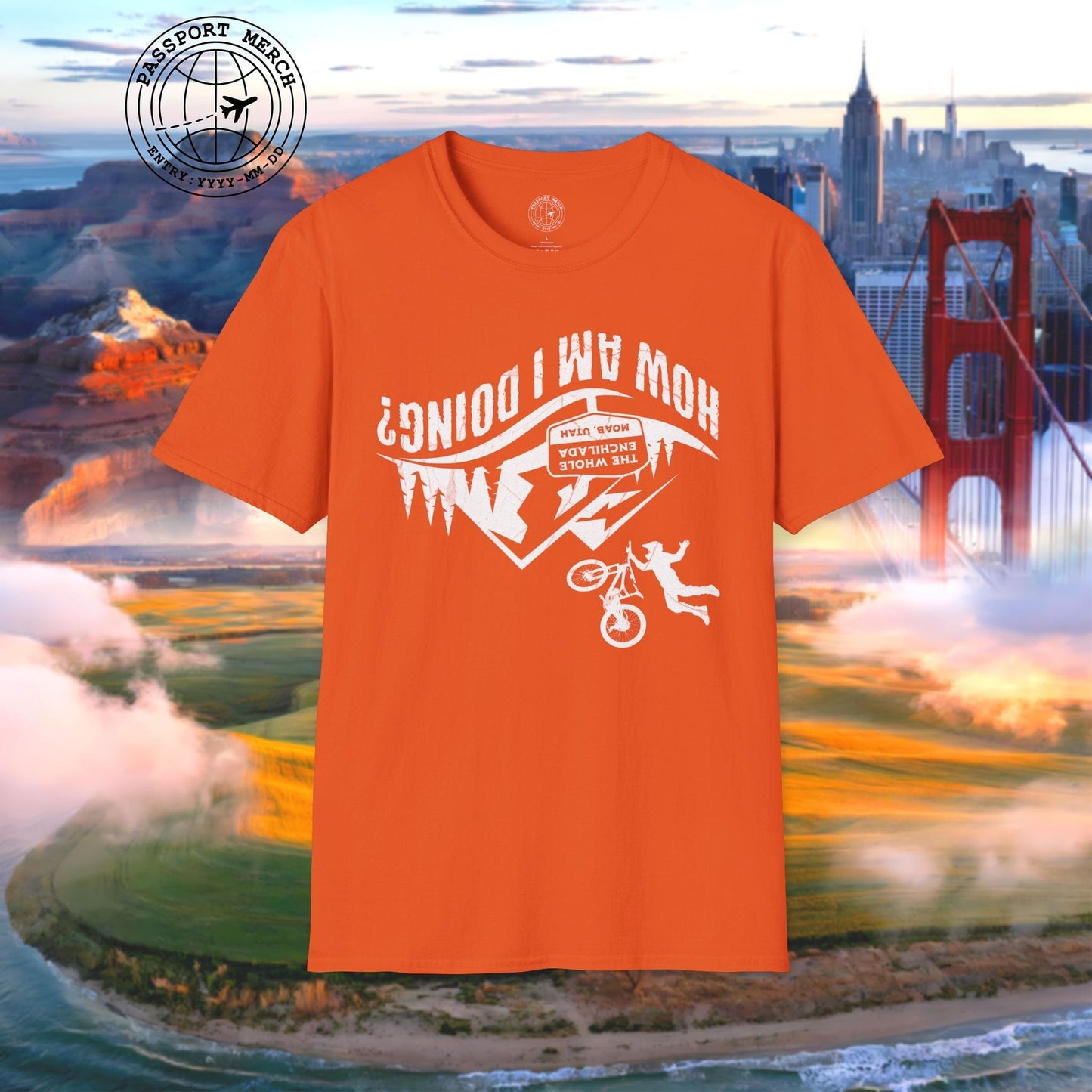 How am I doing? The Whole Enchilada, Moab, Utah Shredder T-Shirt