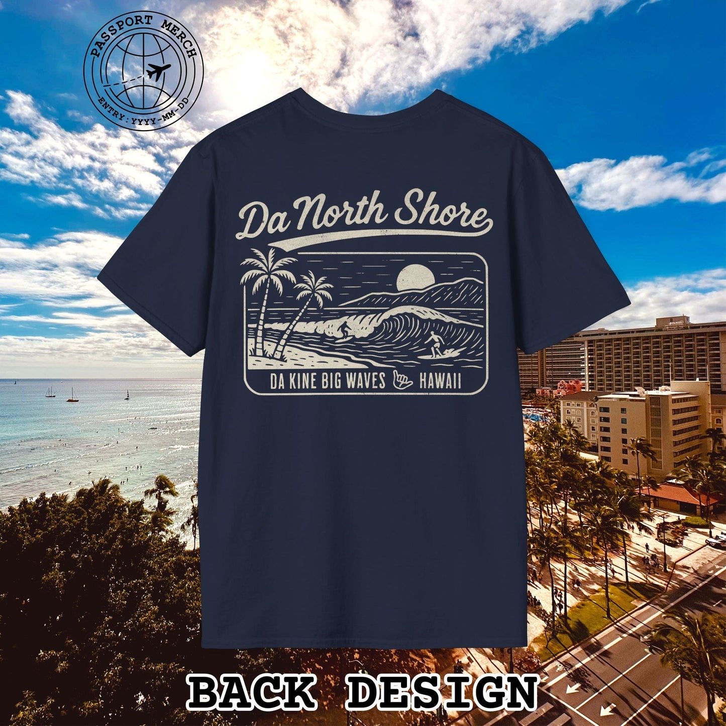 Da North Shore - Da Kine Big Waves, Hawaii, Back Print T-Shirt