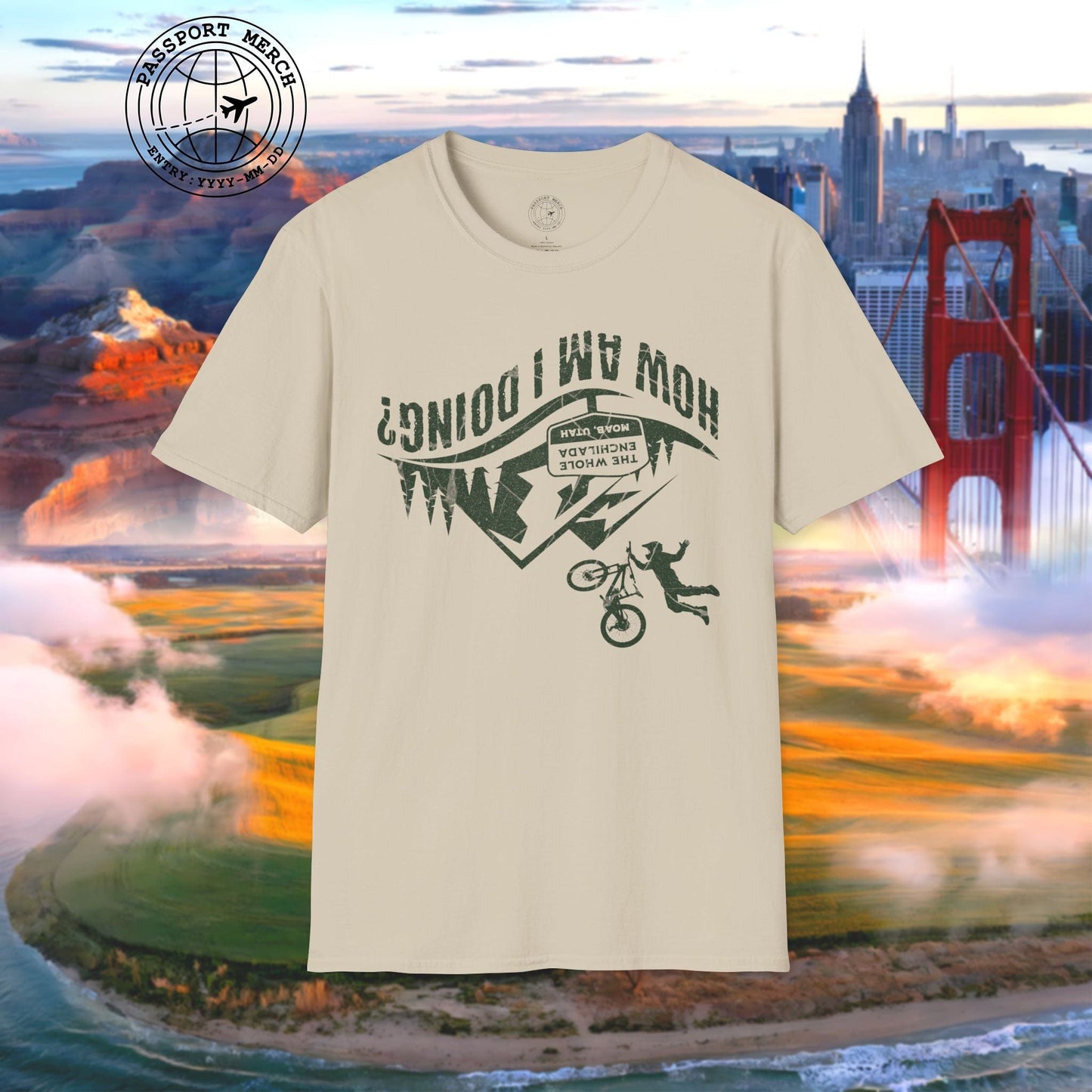How am I doing? The Whole Enchilada, Moab, Utah Shredder T-Shirt