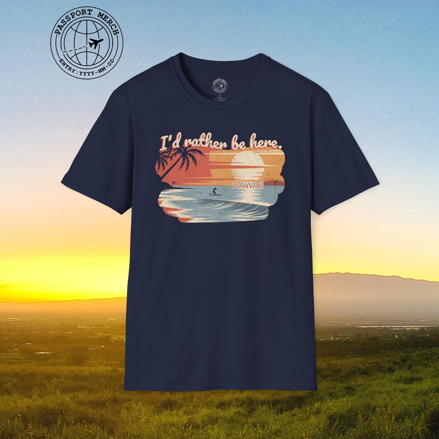 I'd Rather Be Here, Hawaii T-Shirt