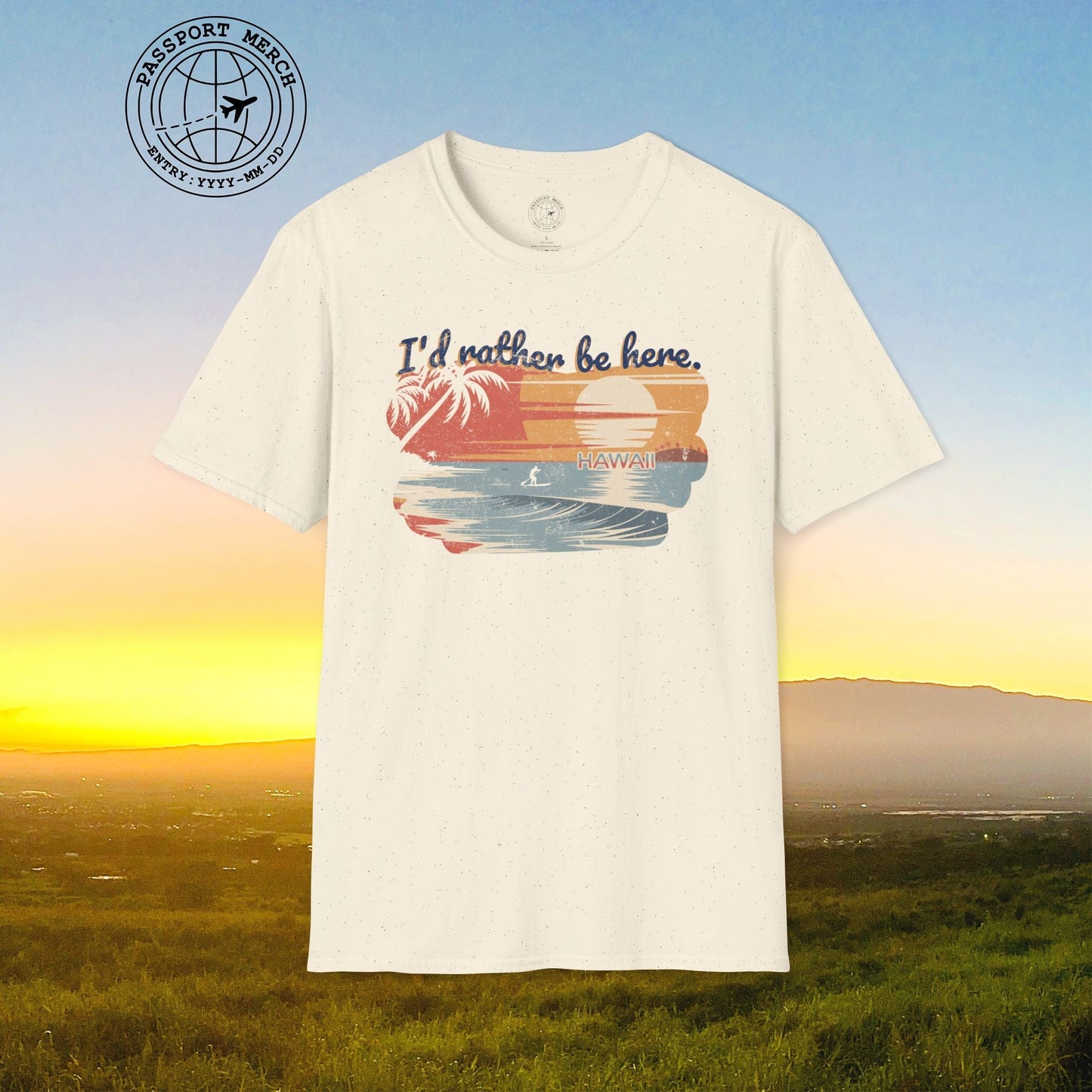 I'd Rather Be Here, Hawaii T-Shirt