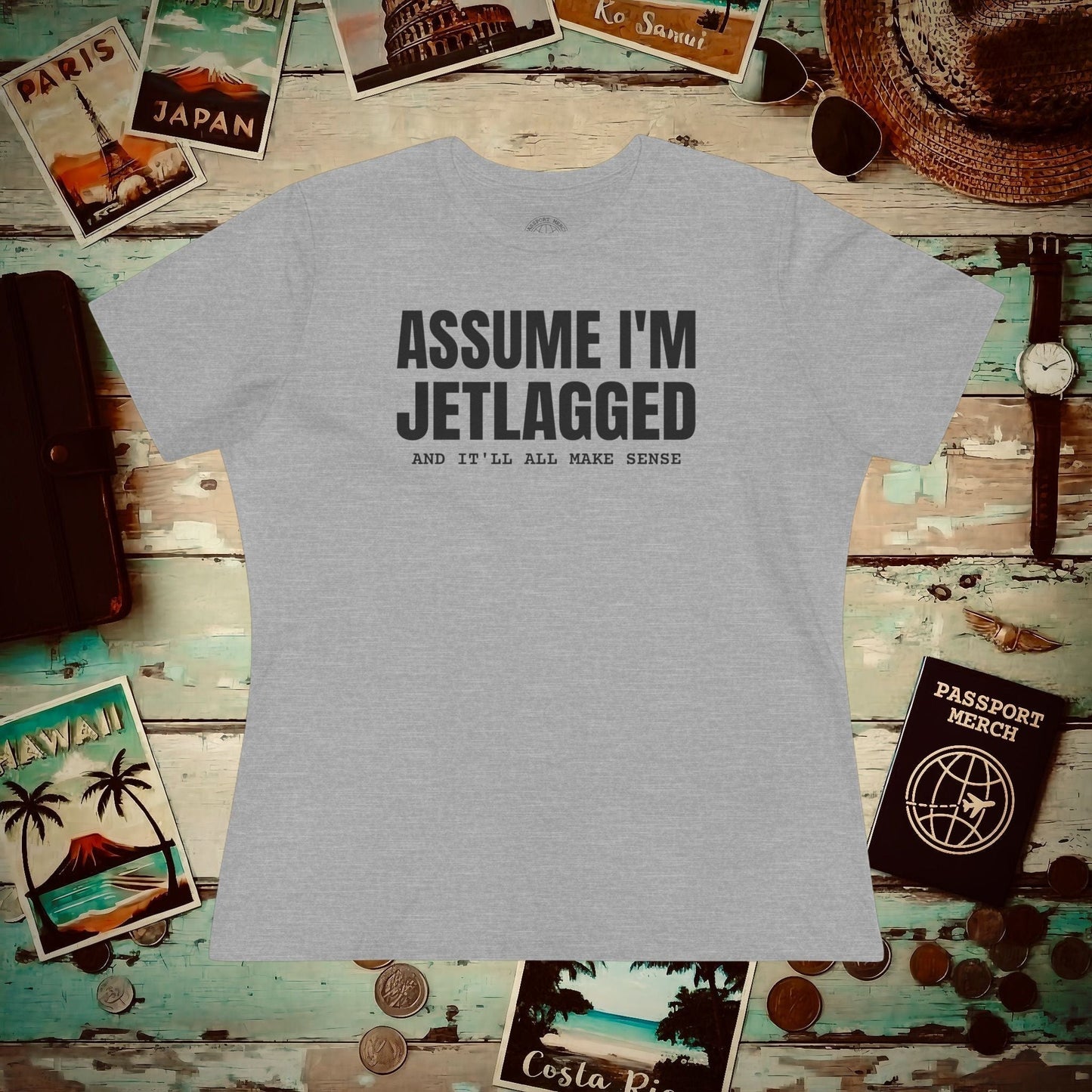 Assume I'm Jetlagged, Womens Fit T-Shirt Athletic Heather / S