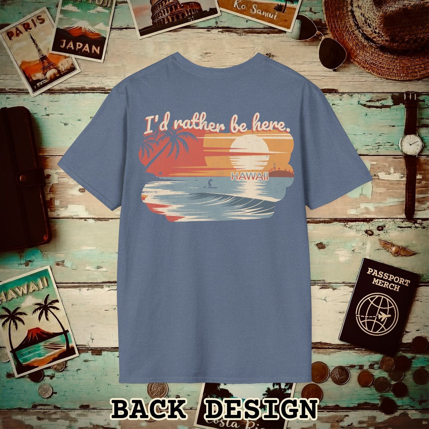 I'd Rather Be Here, Hawaii, Back Print T-Shirt Heather Indigo / S