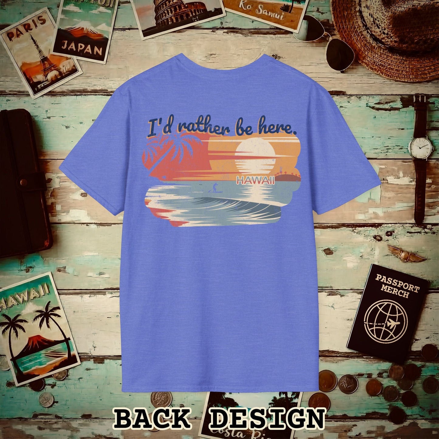 I'd Rather Be Here, Hawaii, Back Print T-Shirt Heather Royal / S
